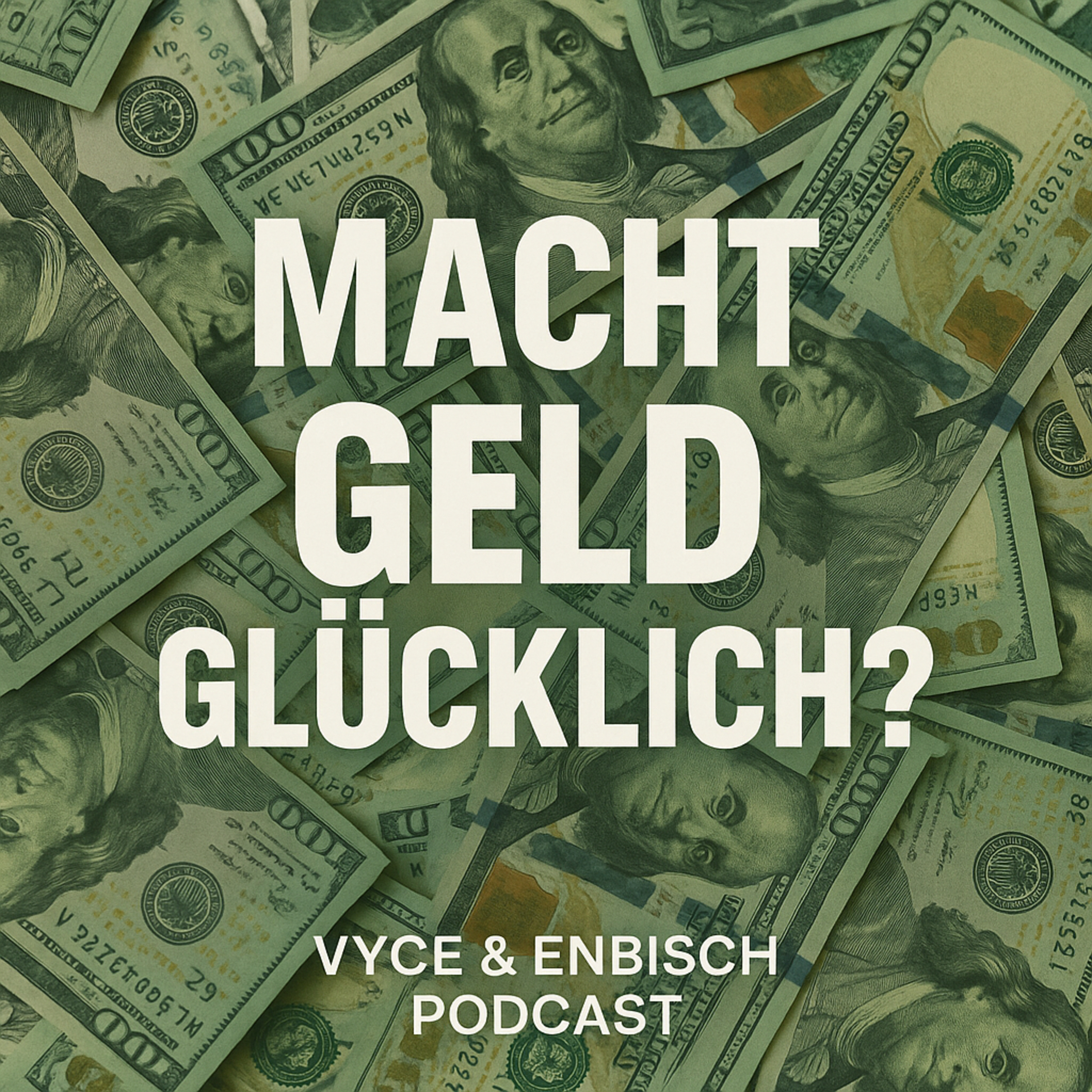 Macht Geld glücklich? | VYCE & ENBISCH Podcast episode artwork
