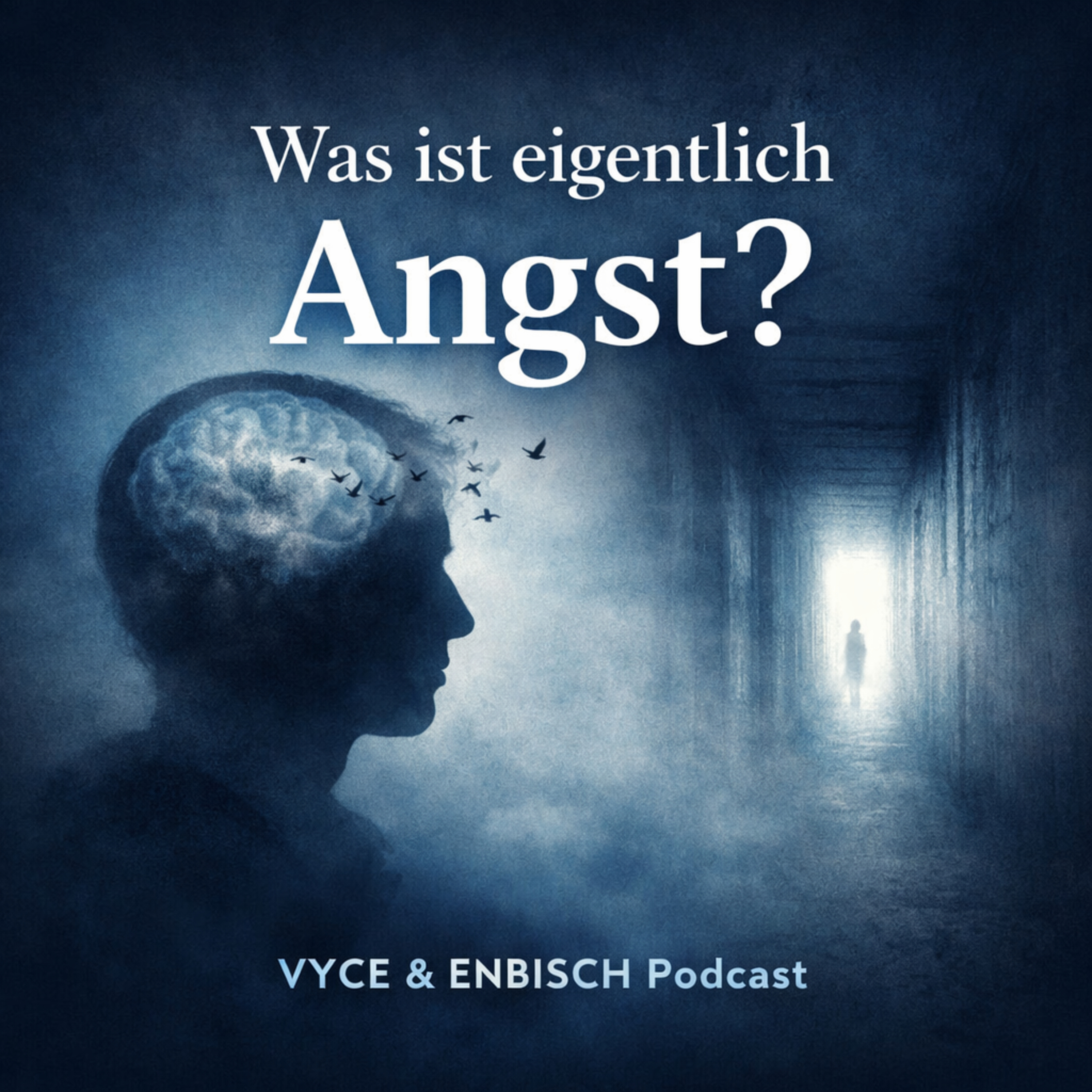 Was ist eigentlich Angst? VYCE & ENBISCH Podcast Folge 6 episode artwork
