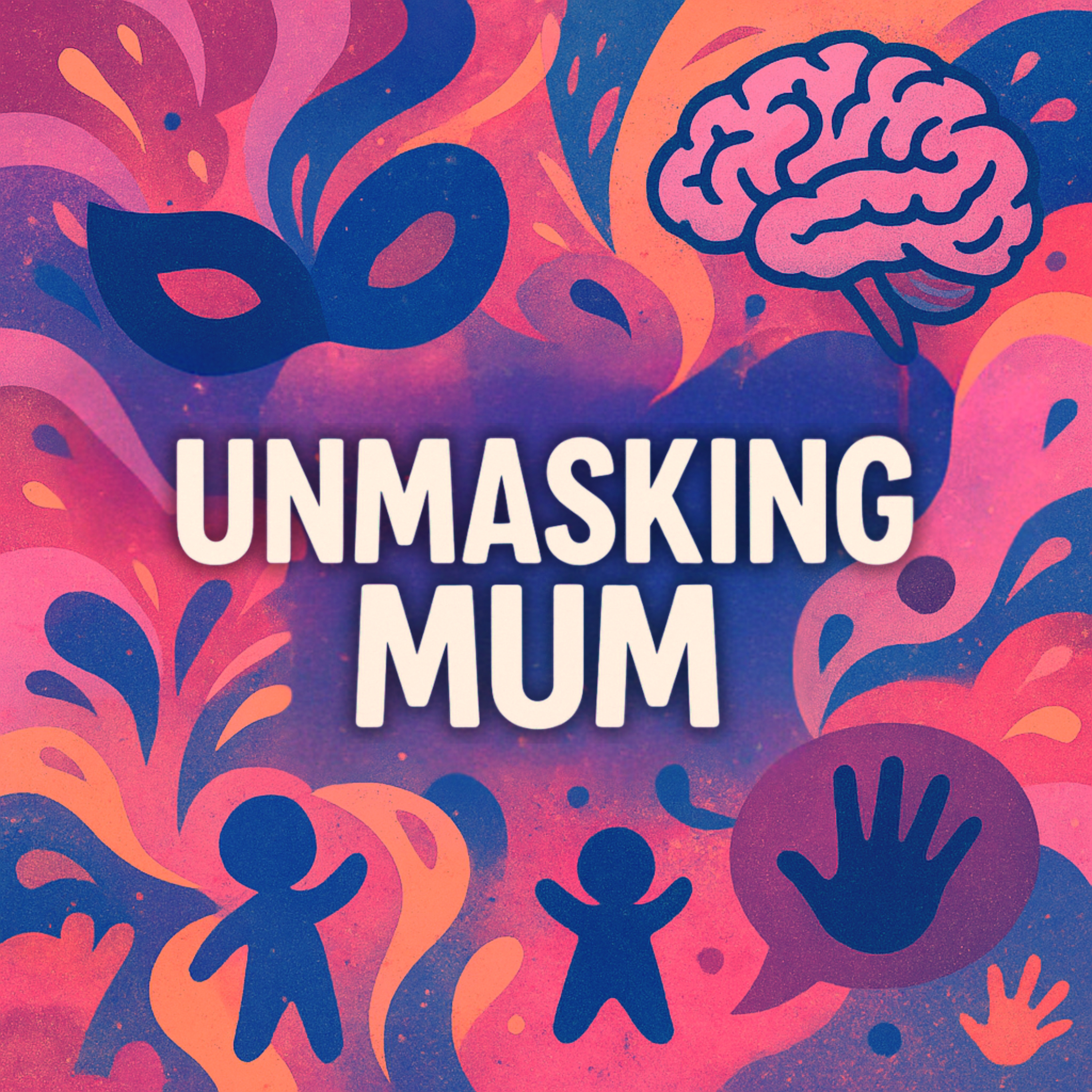Unmasking Mum