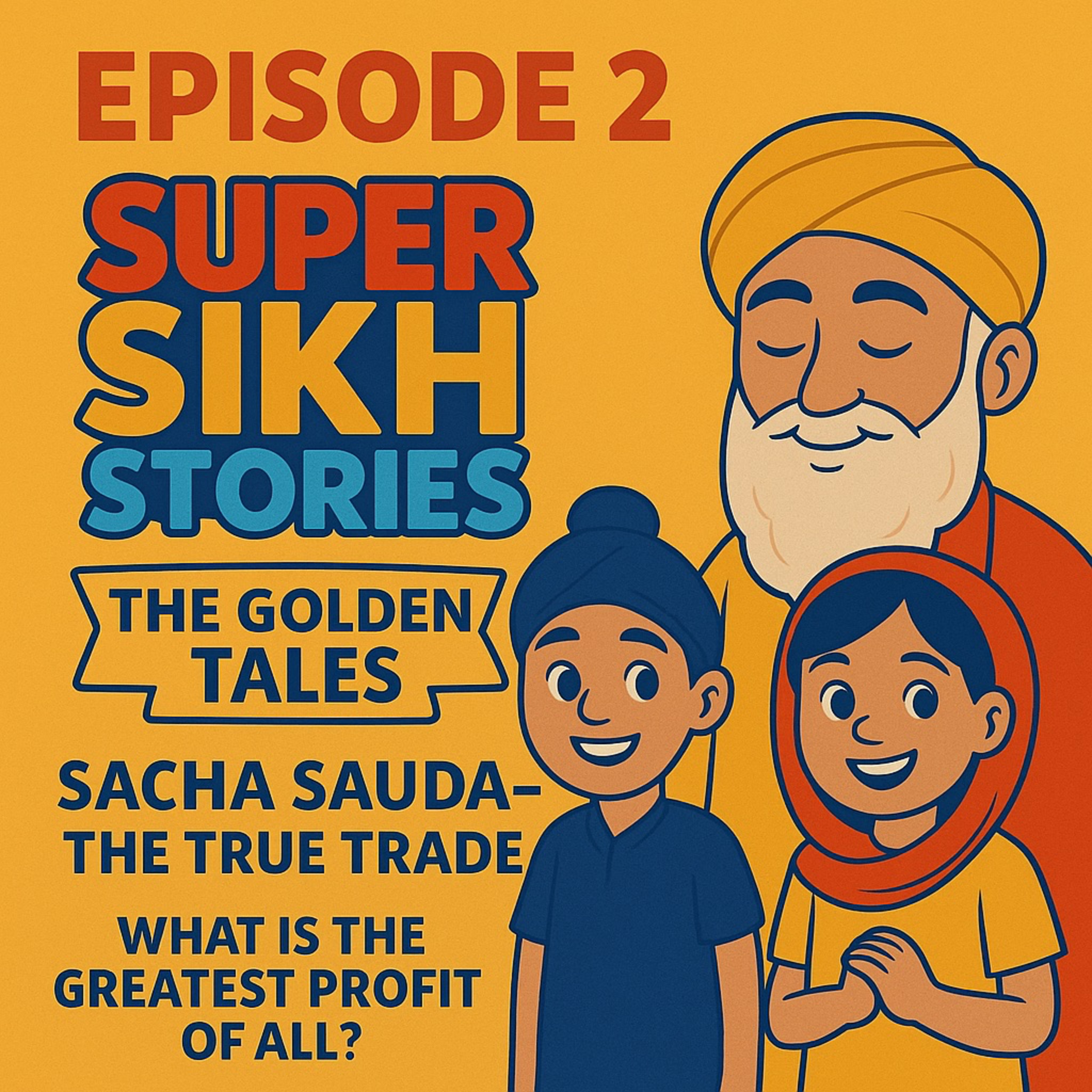 Guru Nanak Dev Ji and Sacha Sauda episode artwork