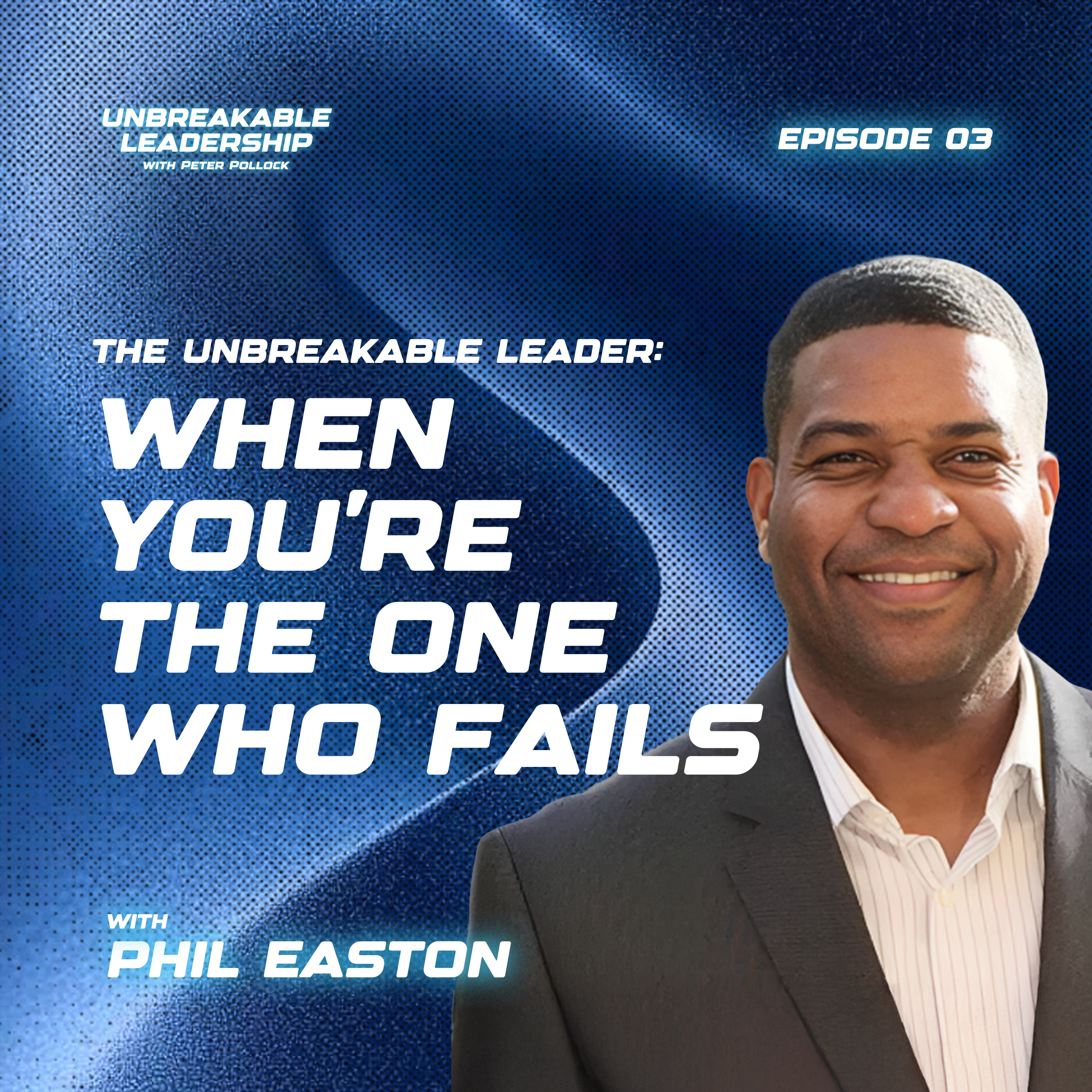 The Unbreakable Leader: Bouncing Back When You're the One Who Fails episode artwork