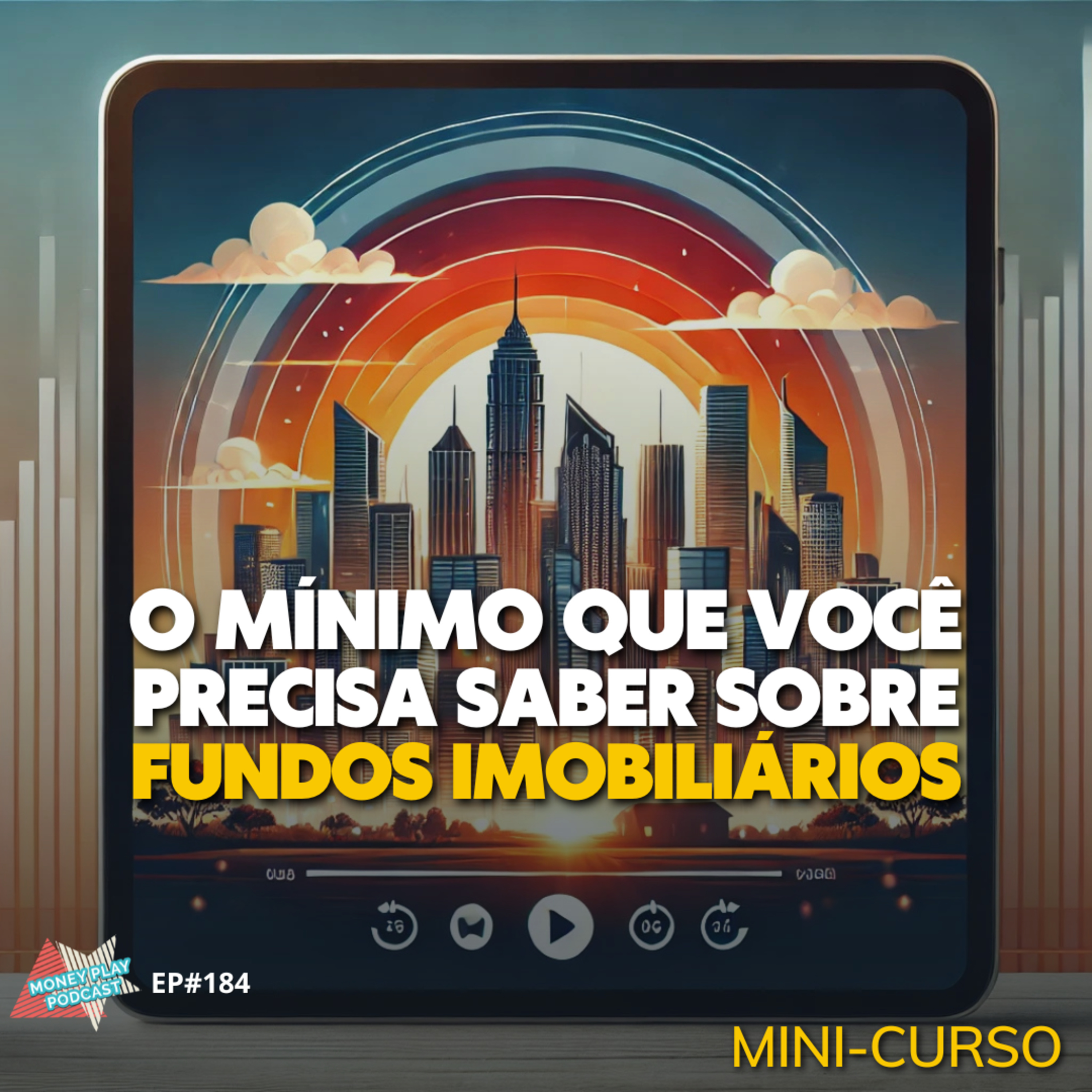 O Mínimo que Você Precisa Saber Sobre Fundos Imobiliários [CURSO] episode artwork
