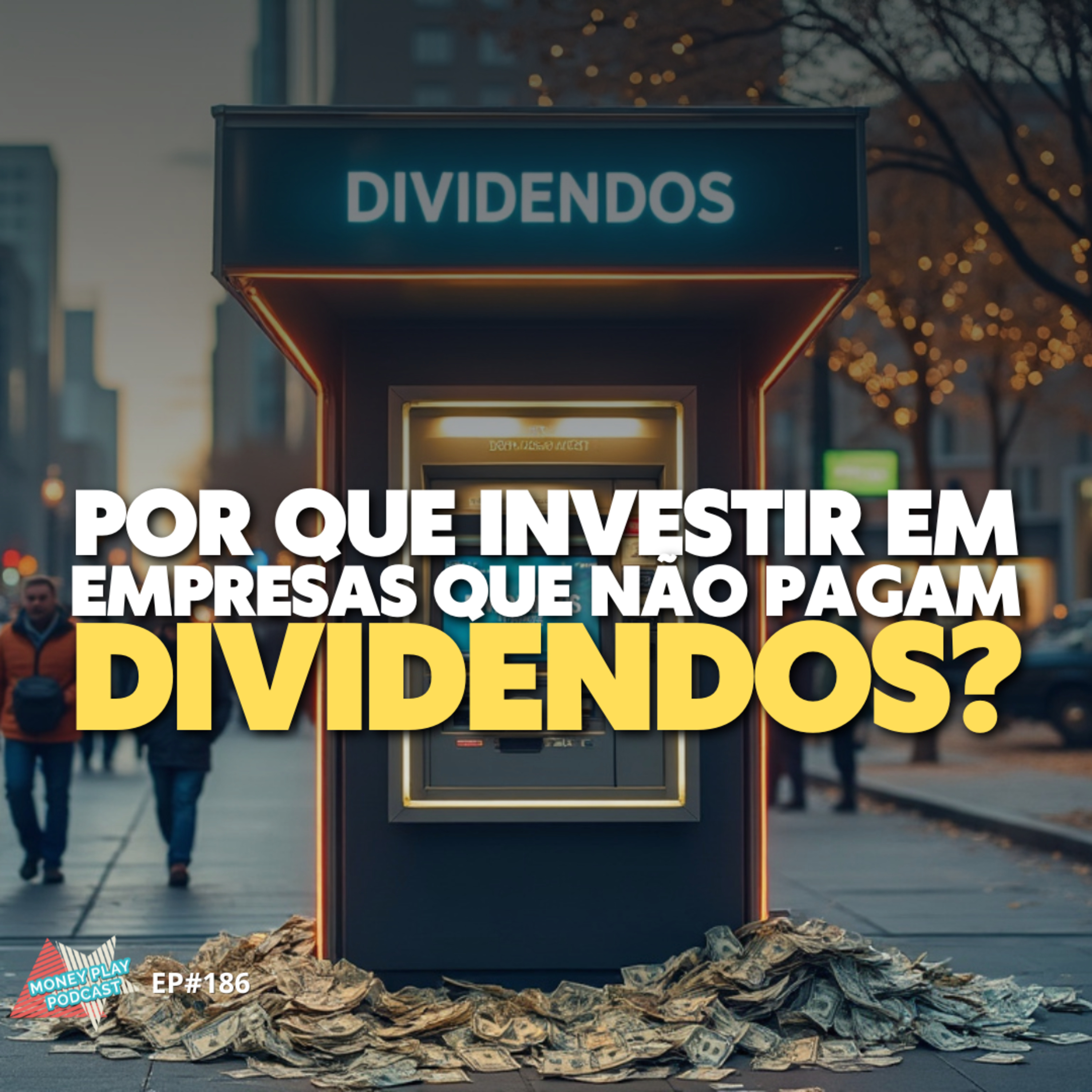 Por que investir em EMPRESAS que NÃO PAGAM DIVIDENDOS pode ser mais lucrativo? 💡📈 episode artwork