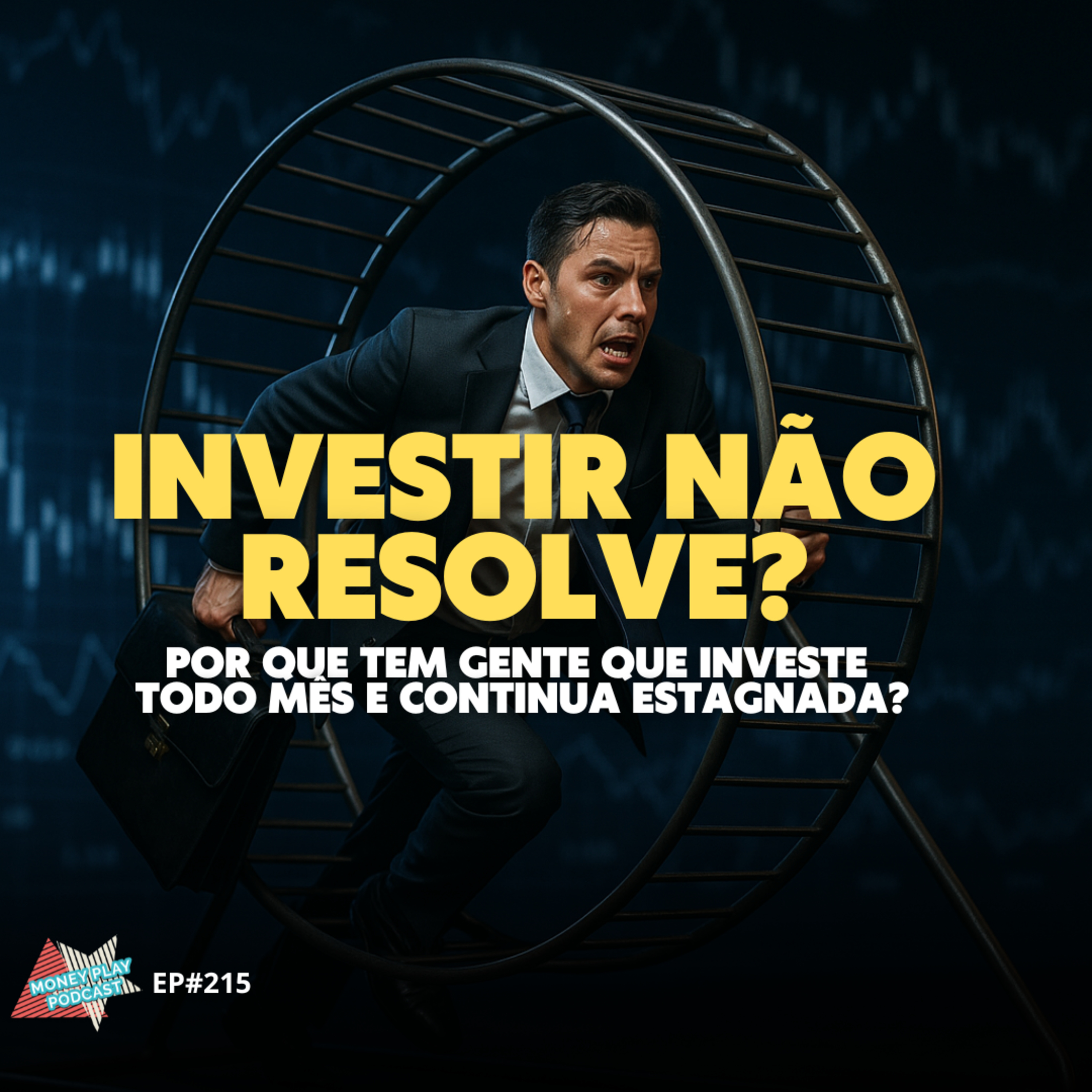 Investir Não Resolve: Por Que Muitos Seguem Aportando e Continuam Parados episode artwork