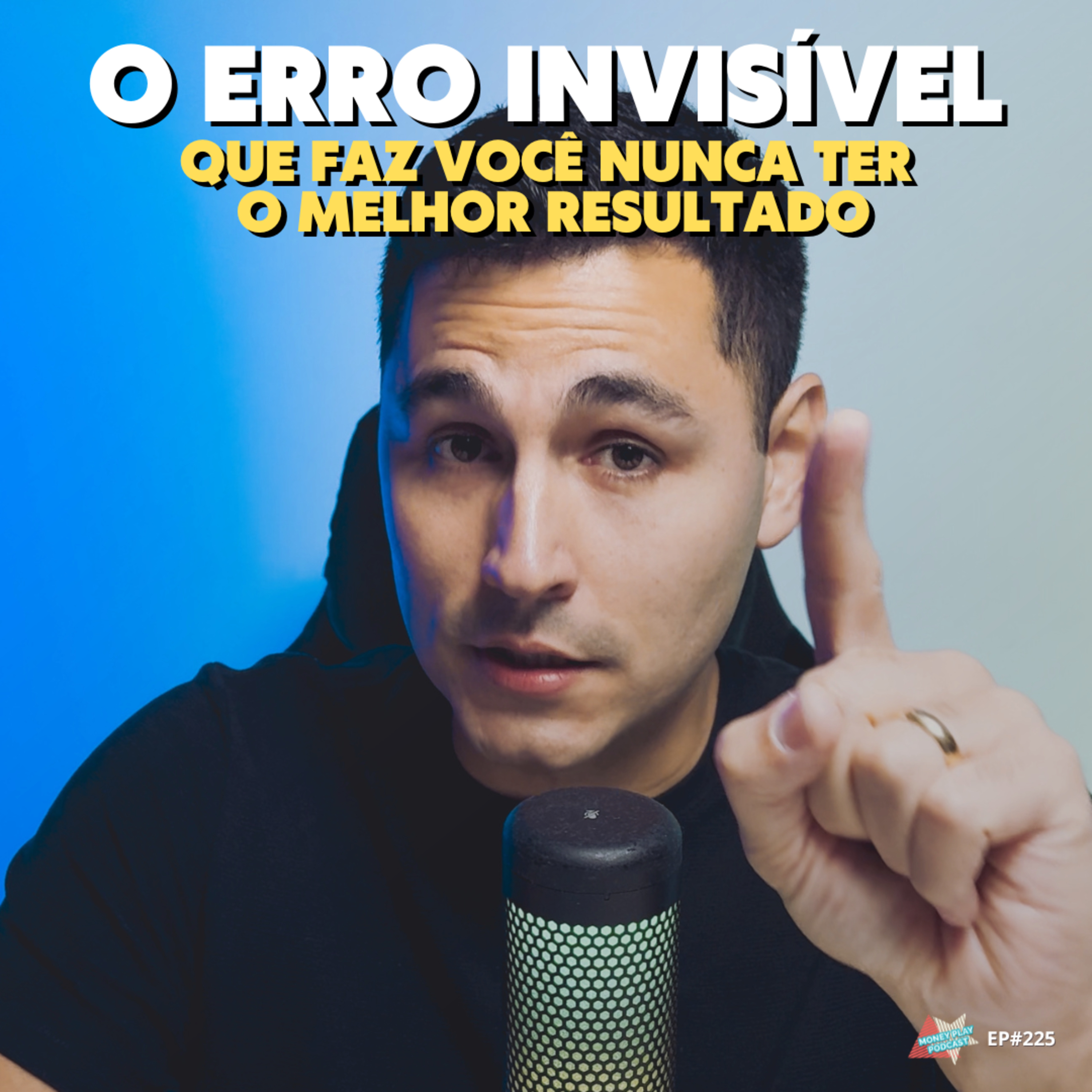 O Erro Invisível Que Faz Você Nunca Ter o Melhor Resultado episode artwork