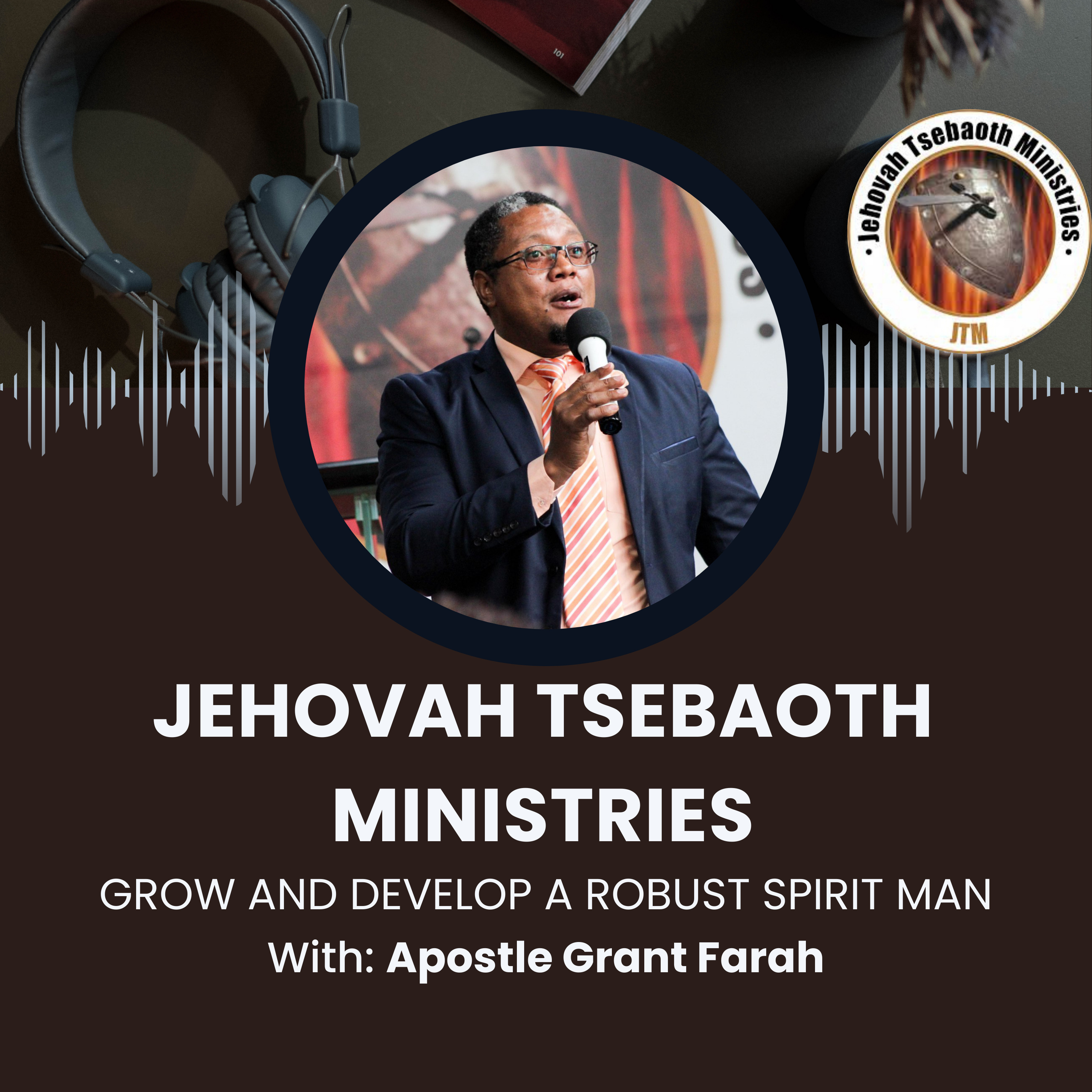 Grow and Develop a Robust Spirit Man | Apostle Grant Farah episode artwork