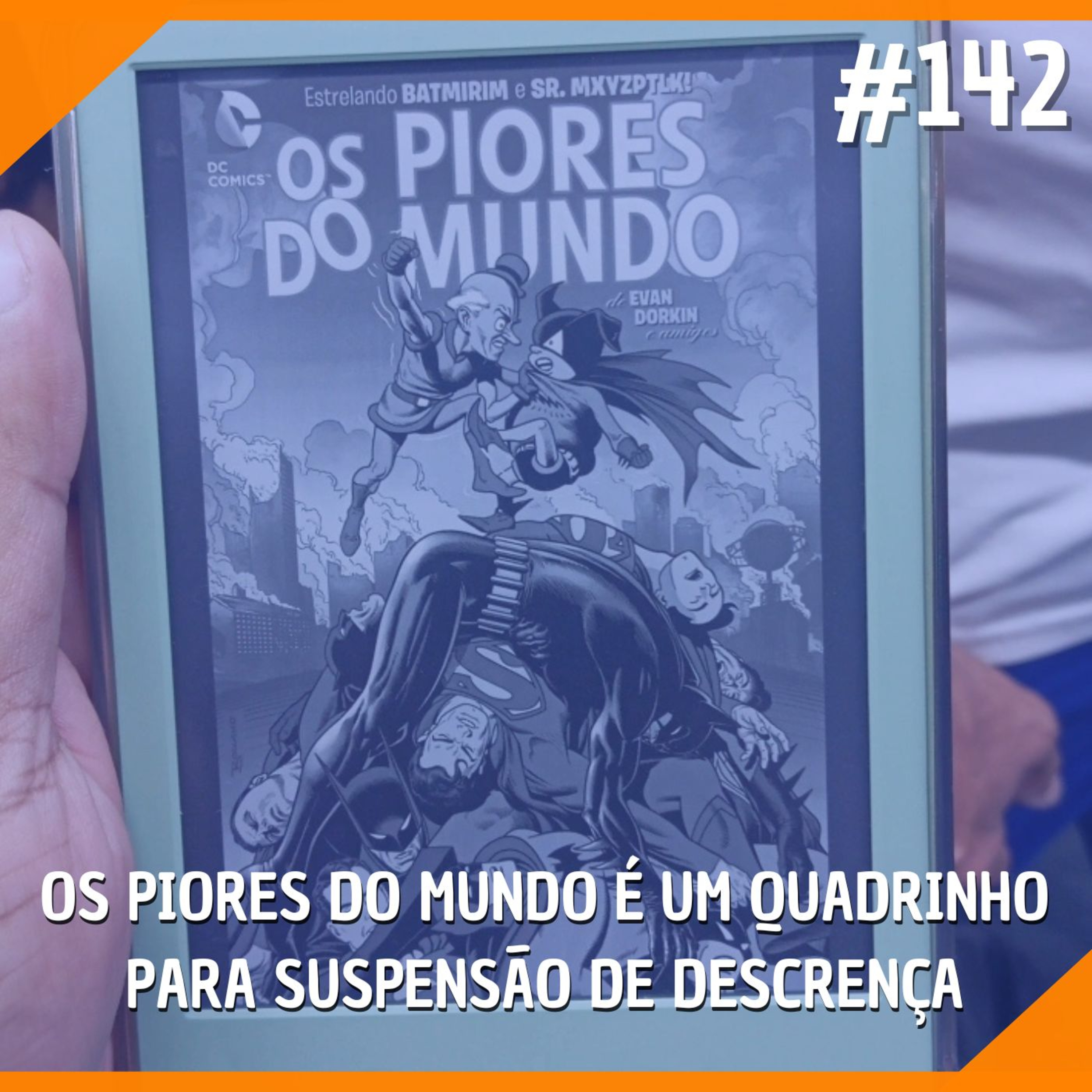 #142 - Os Piores do Mundo é um Quadrinho Para Suspensão de Descrença episode artwork