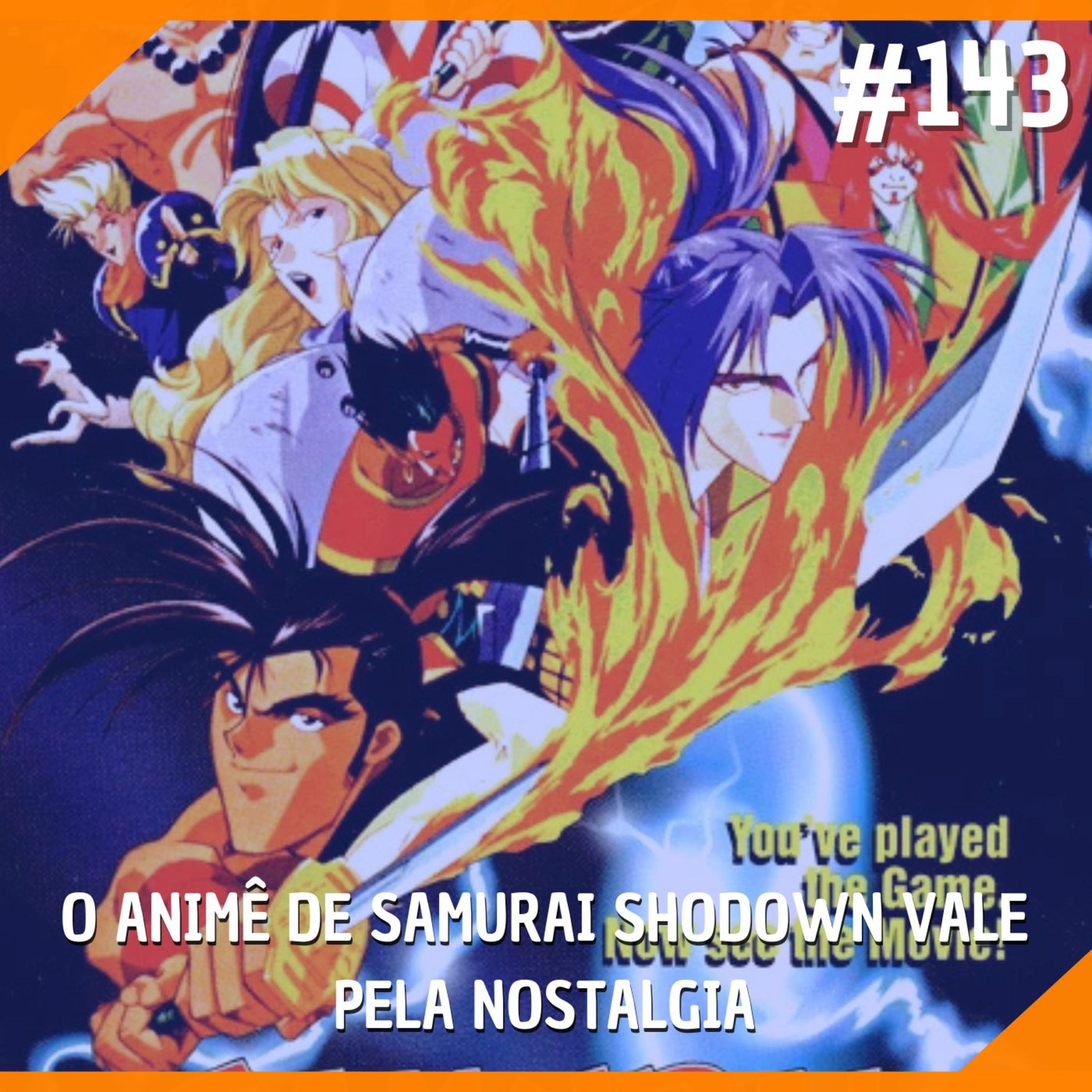 #143 - O Animê de Samurai Shodown Vale Pela Nostalgia episode artwork