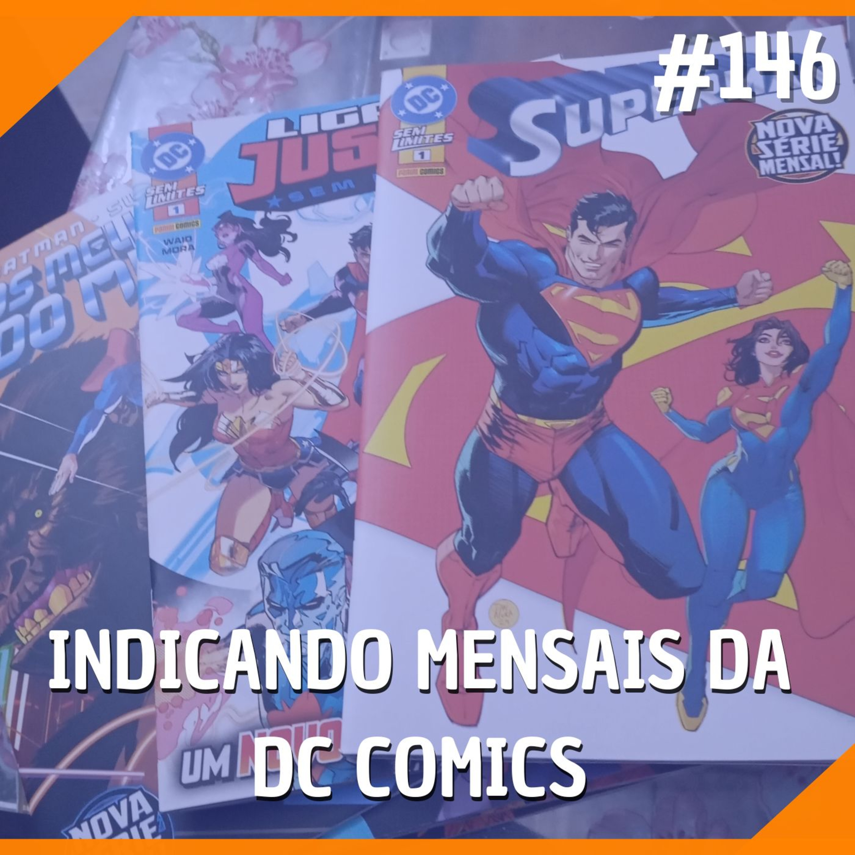 #146 - Indicando Mensais da DC Comics