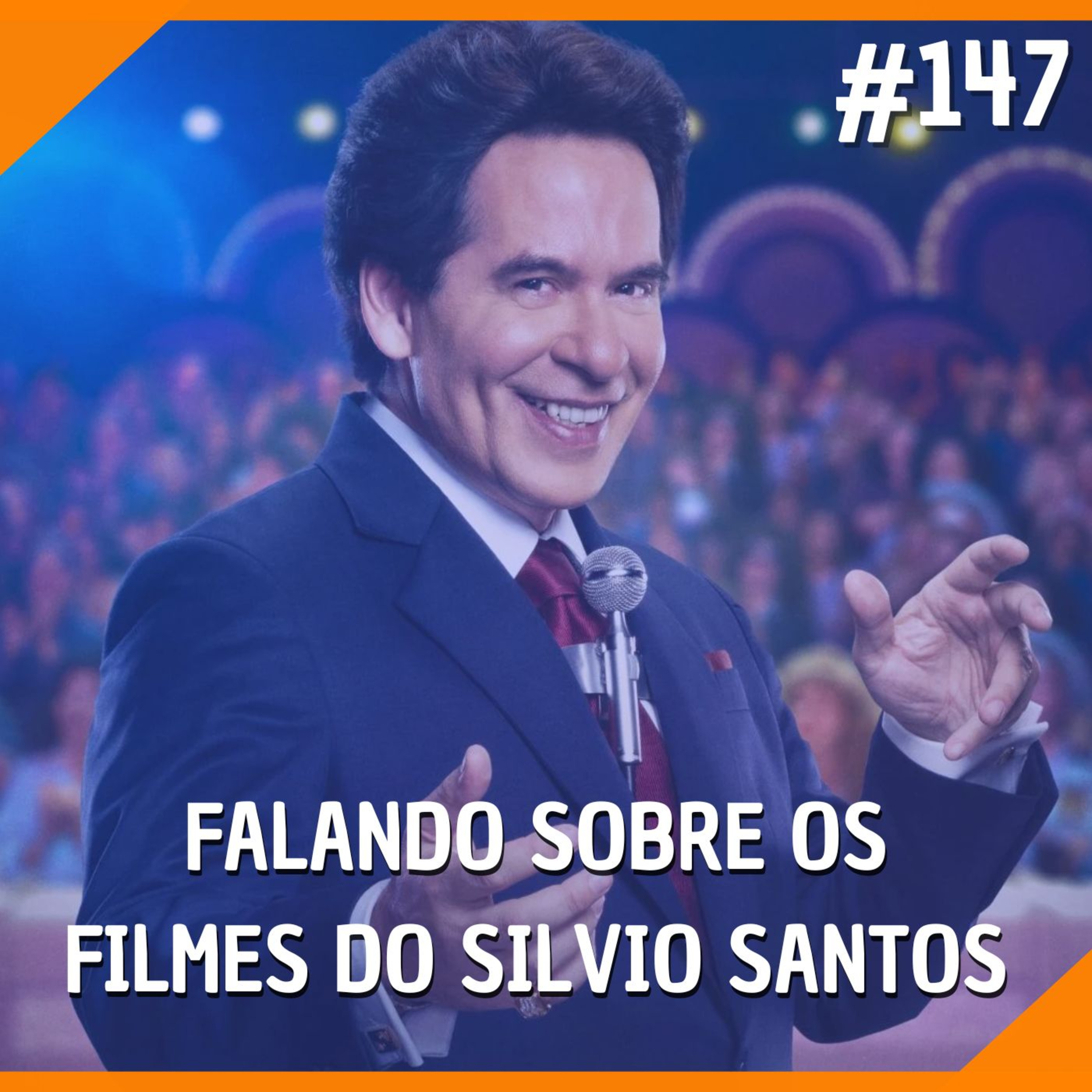 #147 - Falando Sobre os Filmes do Silvio Santos