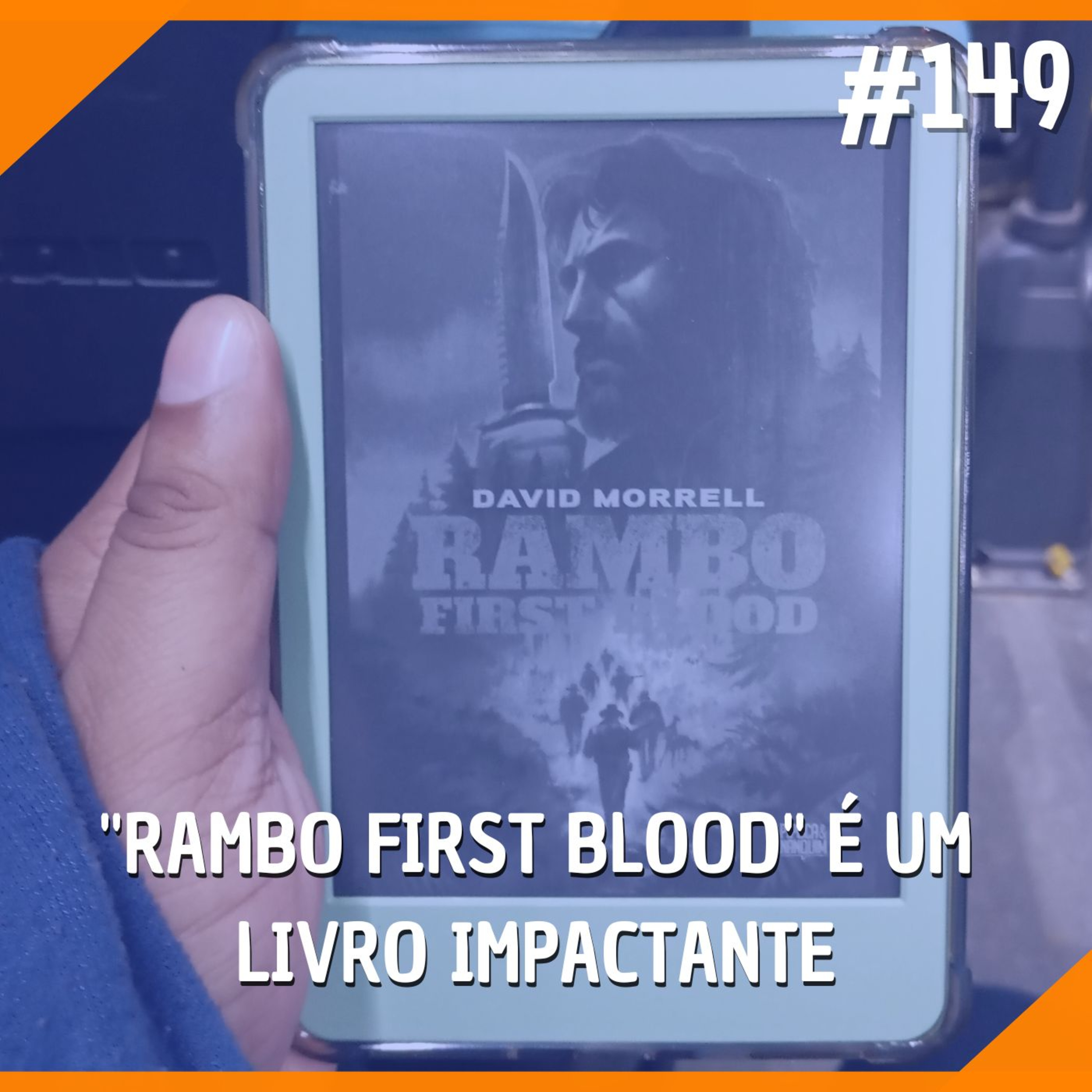 #149 - Rambo First Blood é um Livro Impactante