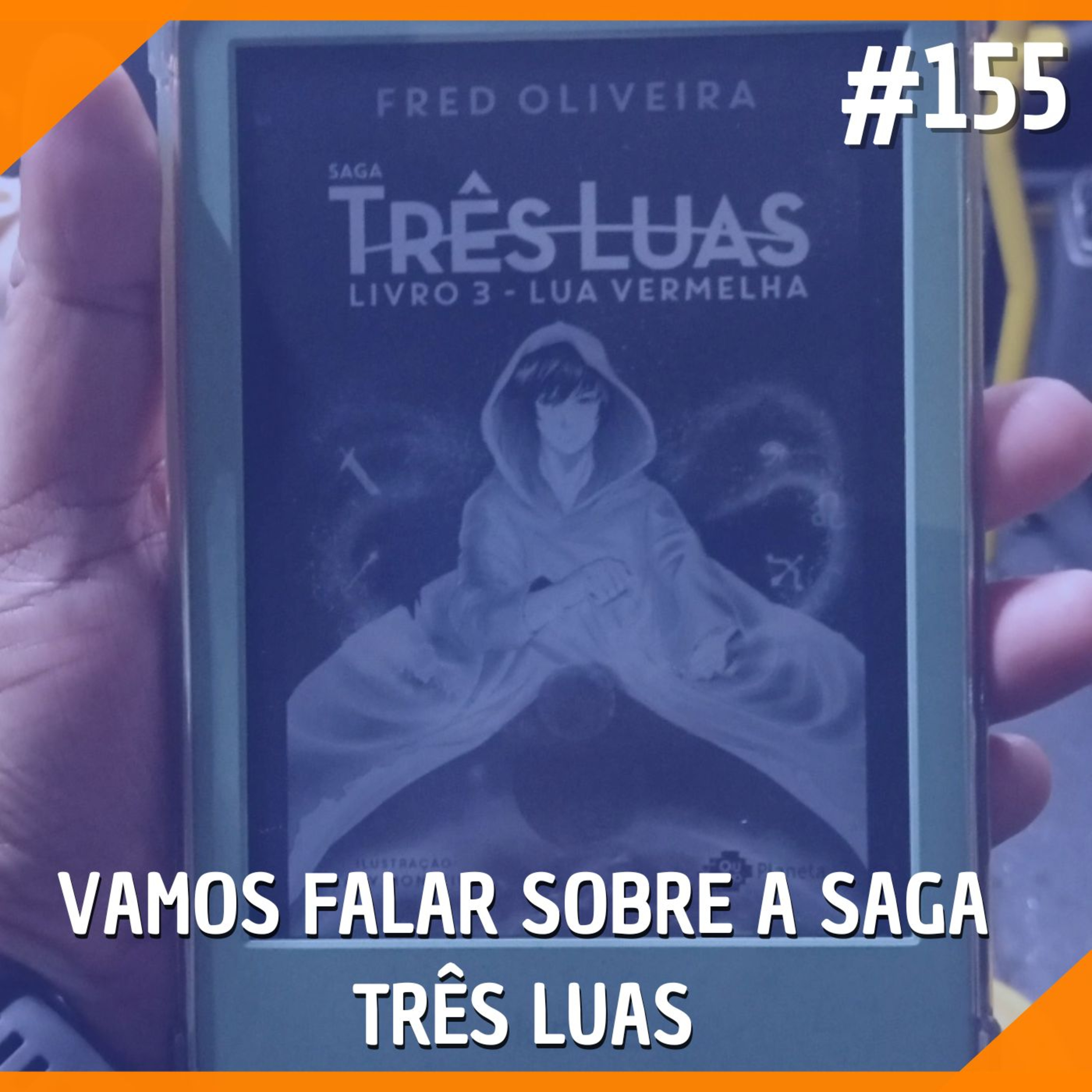 #155 - Vamos Falar Sobre a Saga Três Luas episode artwork