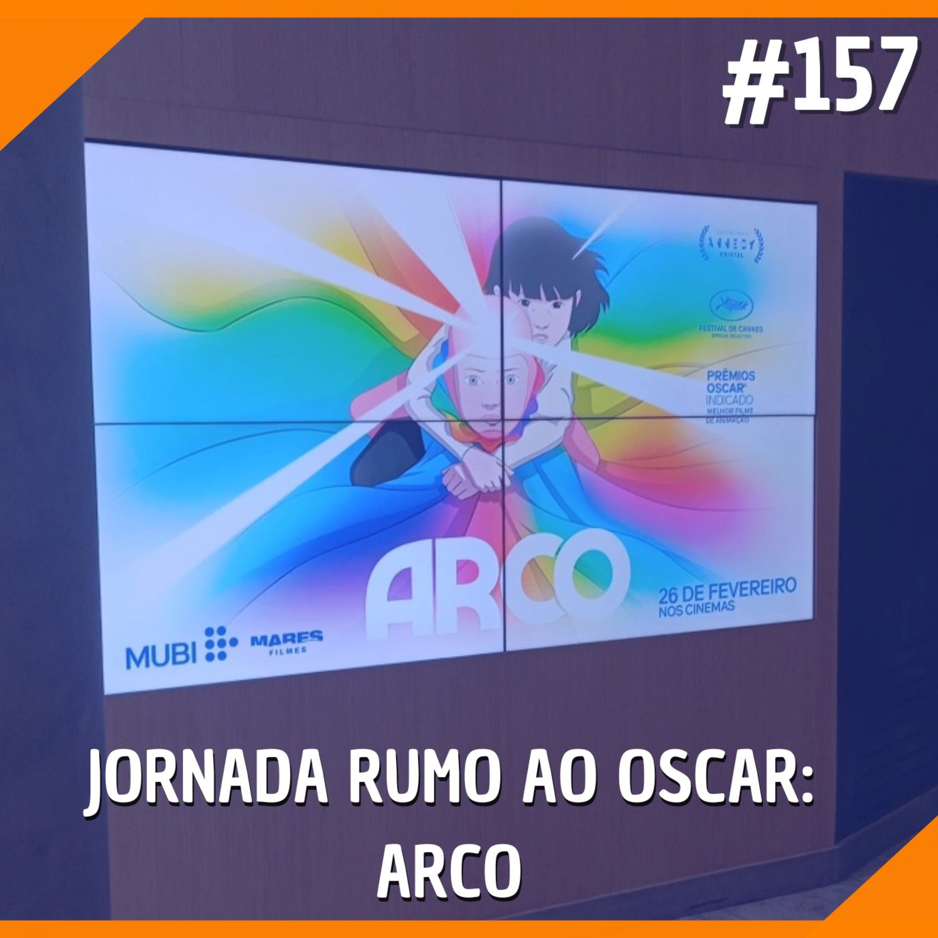 #157 - Jornada Rumo ao Oscar: "Arco" episode artwork