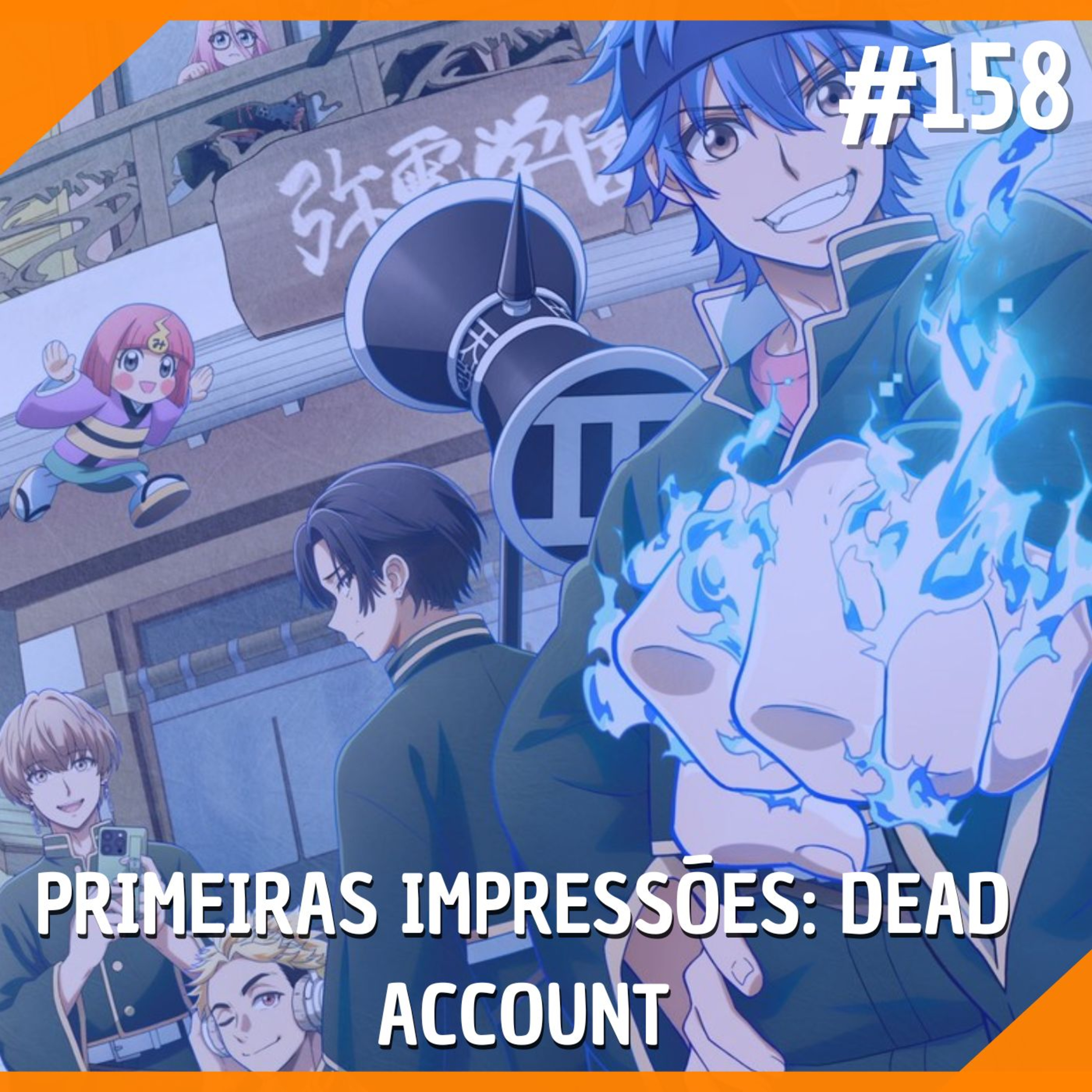 #158 - Primeiras Impressões: Dead Account episode artwork