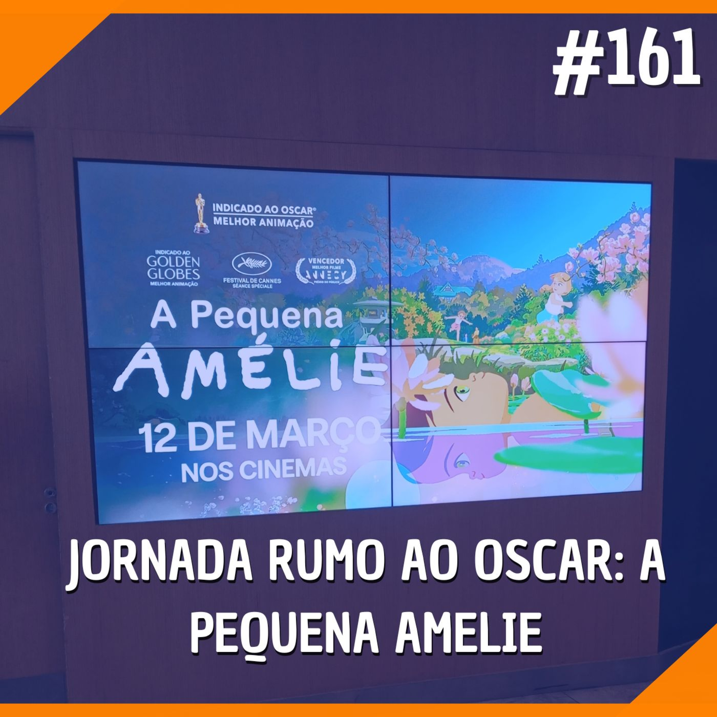 #161 - Jornada Rumo ao Oscar: A Pequena Amelie episode artwork