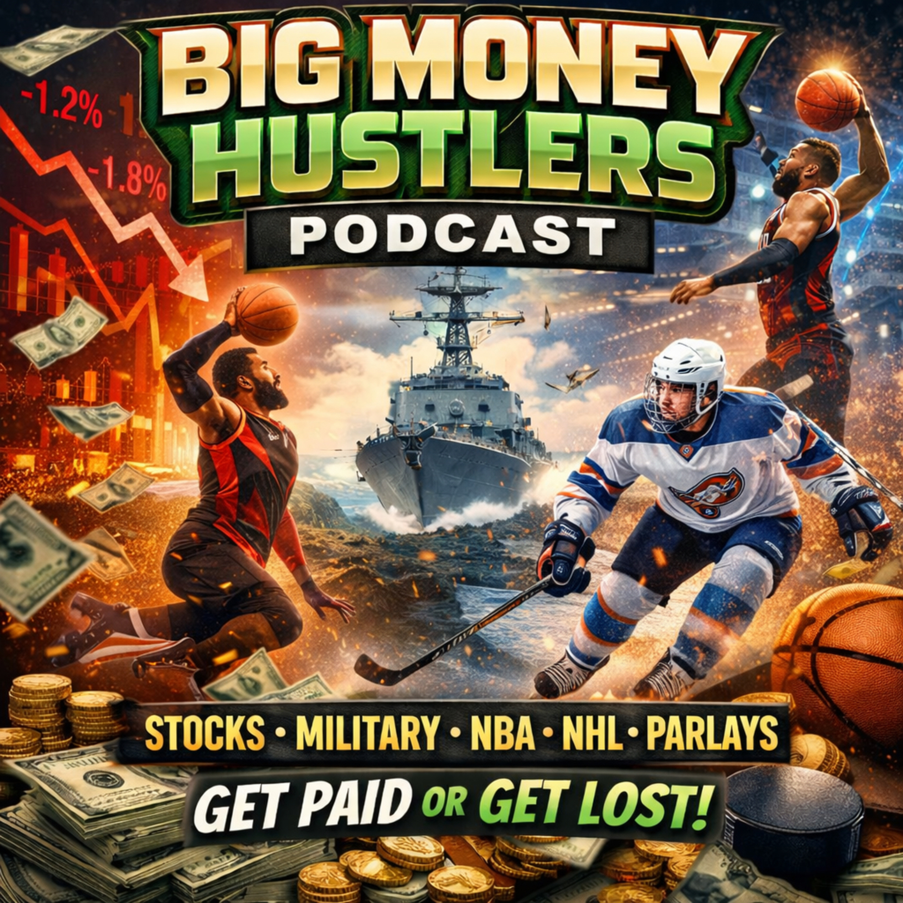 S2-E21 Big Money Hustlers: Market Mayhem, Military Might & Tonight’s Sharp NBA/NHL Parlays episode artwork