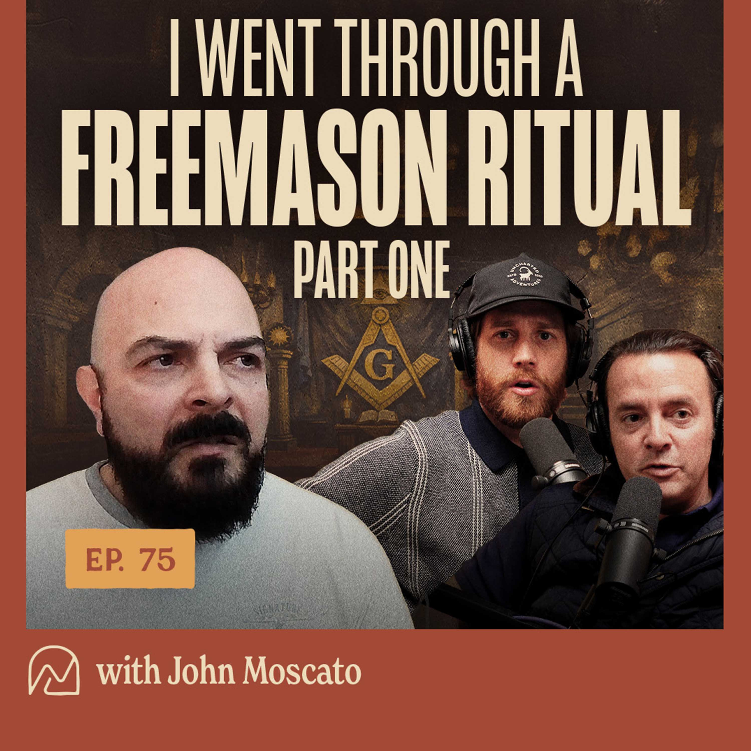Ep. 75 - I Went Through a Freemason Ritual - Part One | John Moscato