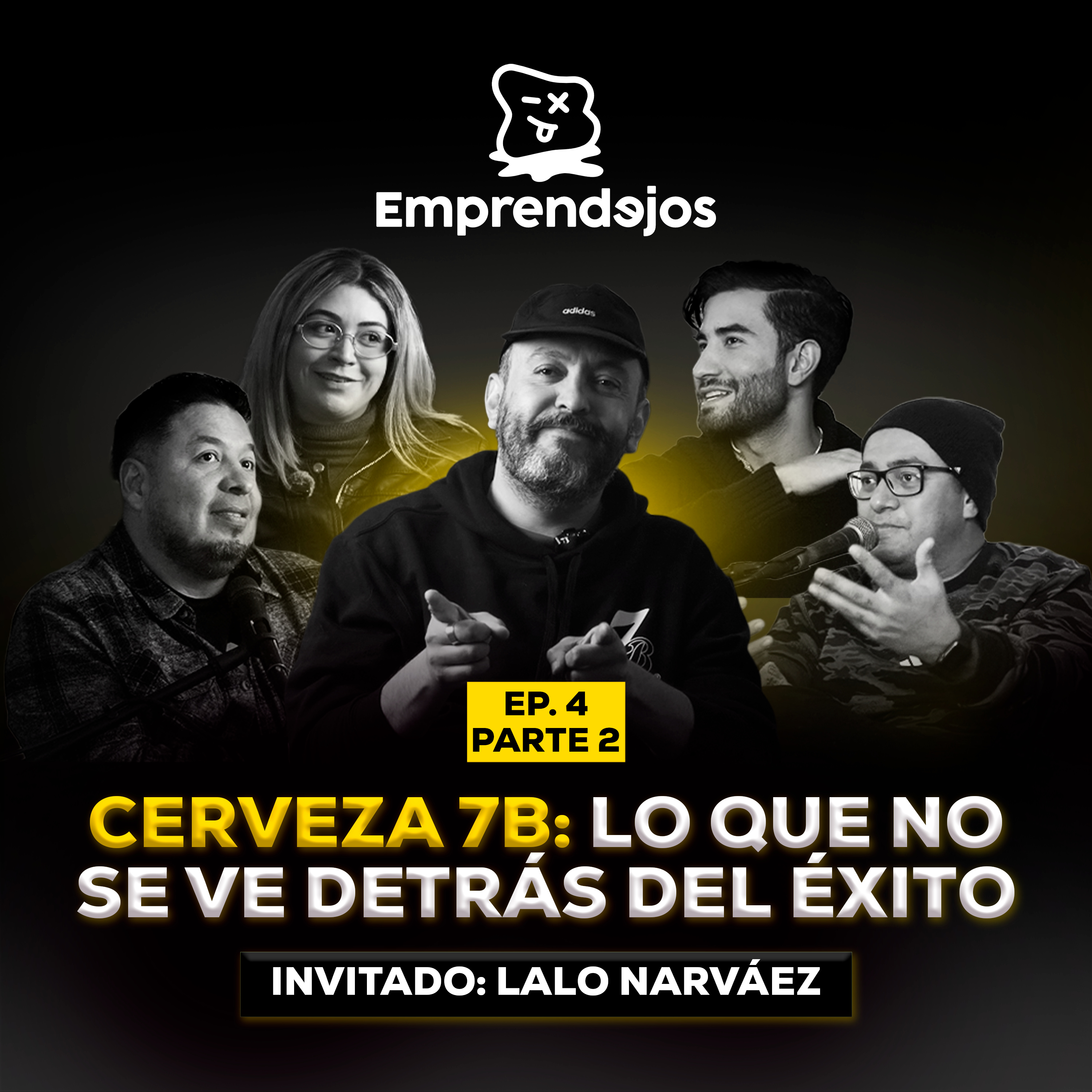 Episodio 4 - Cerveza 7B: Lo que no se ve detrás del éxito (Parte 2)