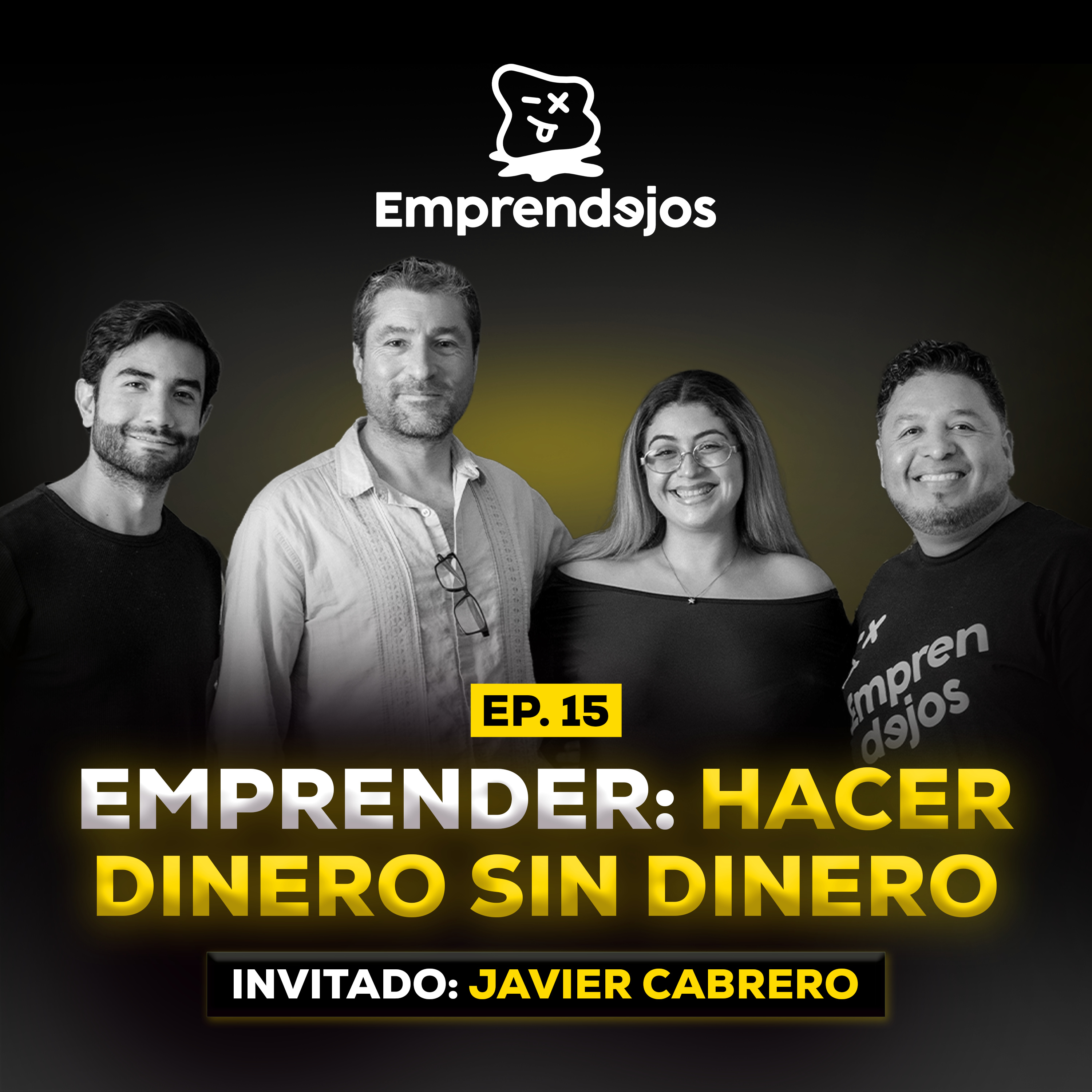 Episodio 15 - Emprender: Hacer dinero sin dinero - Invitado: Javier Cabrero