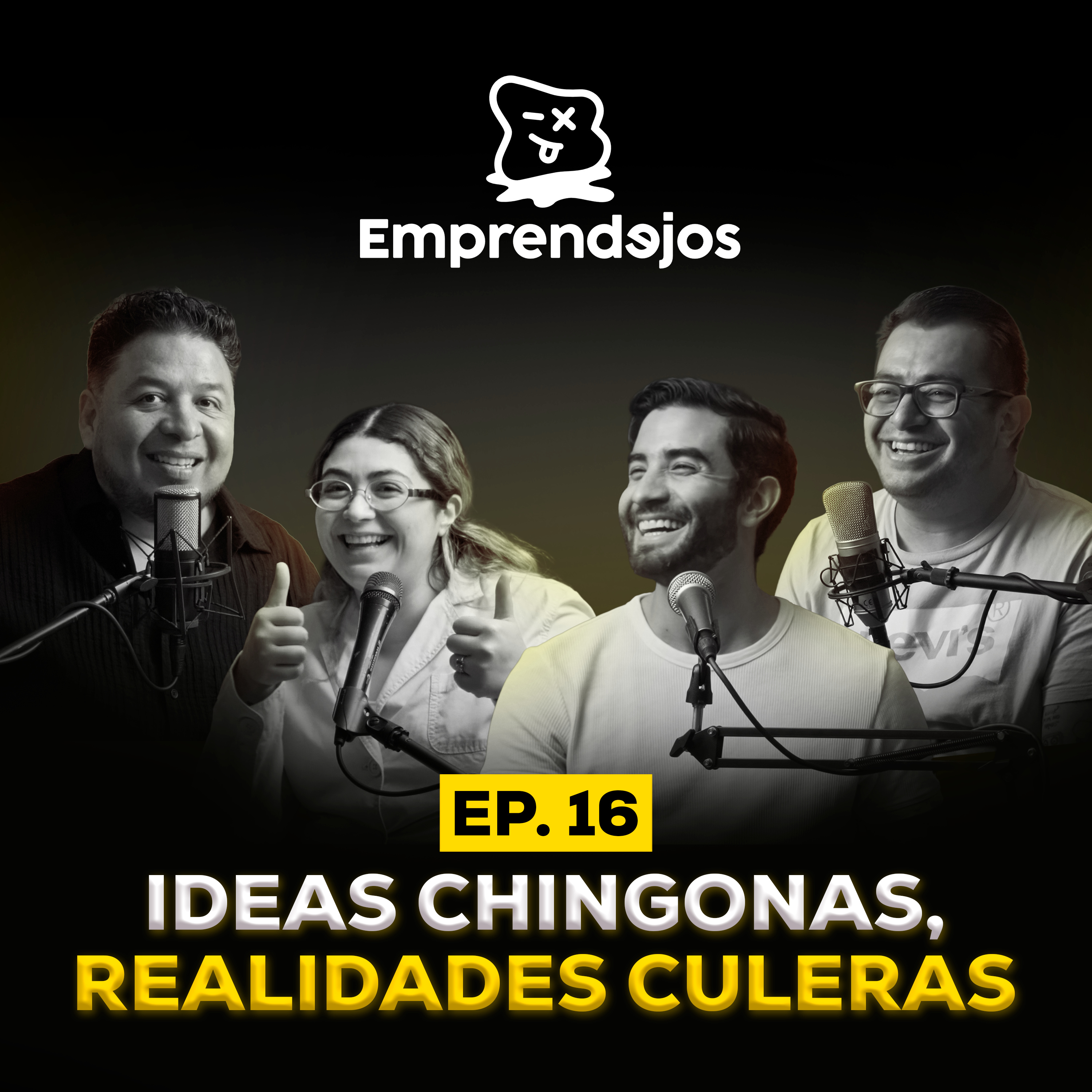 Episodio 16 - Ideas CHINGONAS, realidades CULERAS
