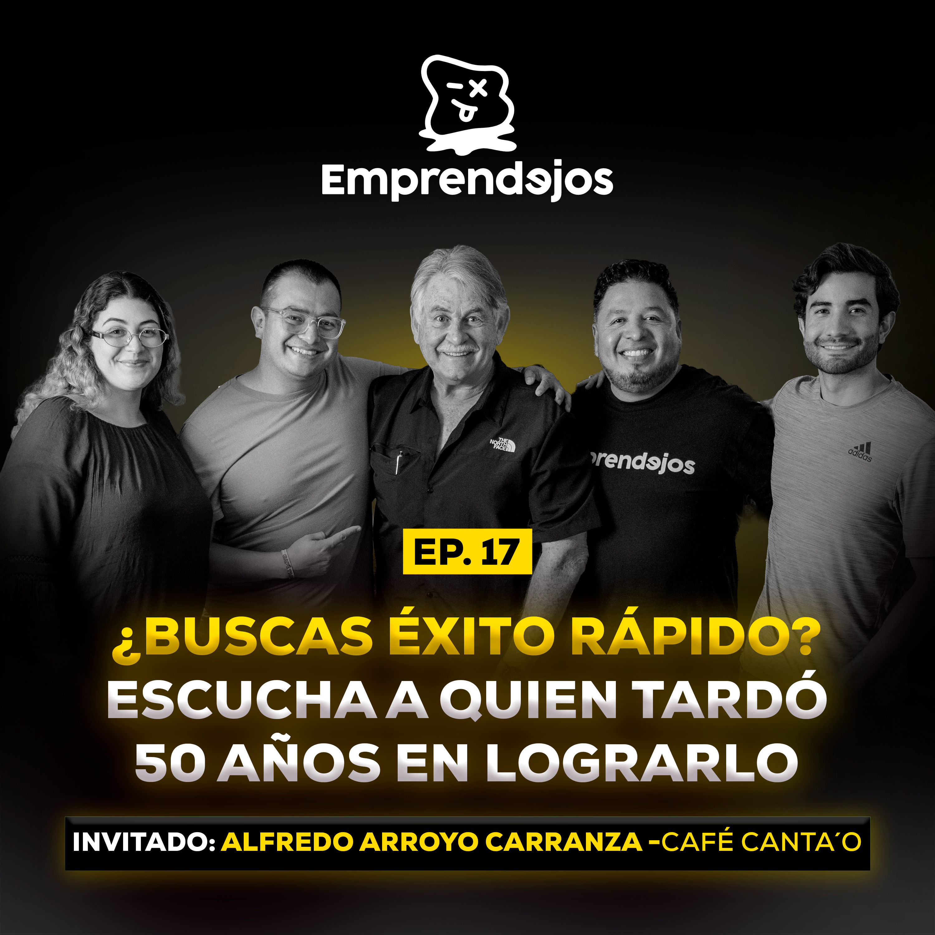 Episodio 17 - ¿Buscas Éxito Rápido? Él tardó 50 años en lograrlo - Alfredo Arroyo de CAFÉ CANTA´O