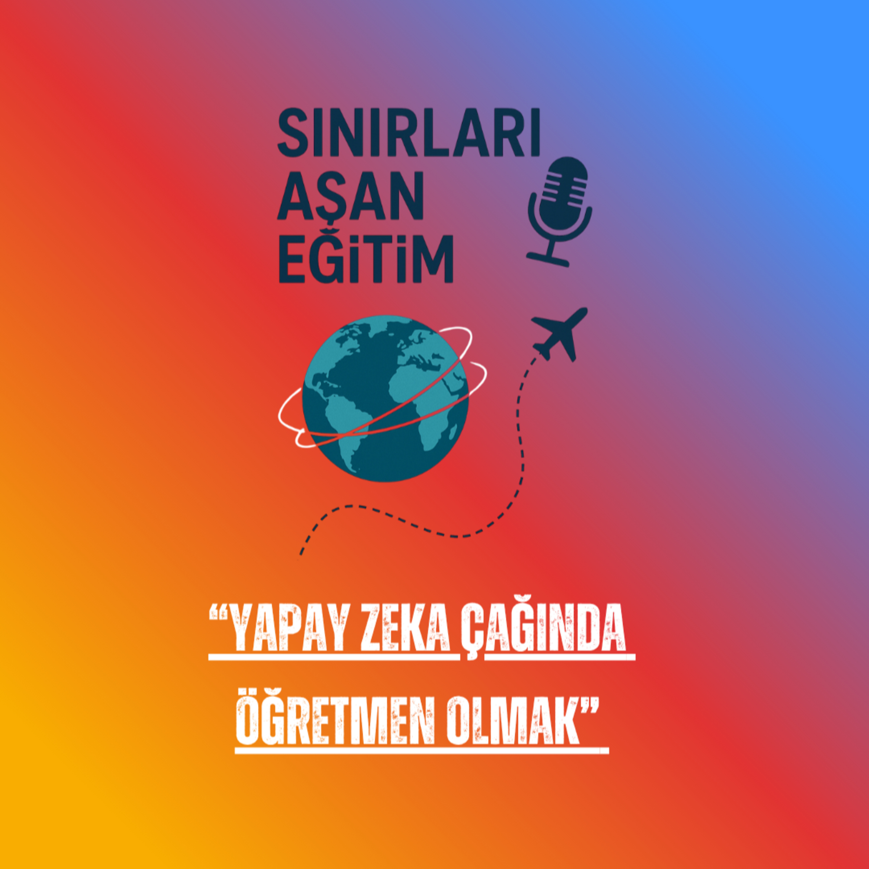Yapay Zeka Çağında Öğretmen Olmak.. episode artwork