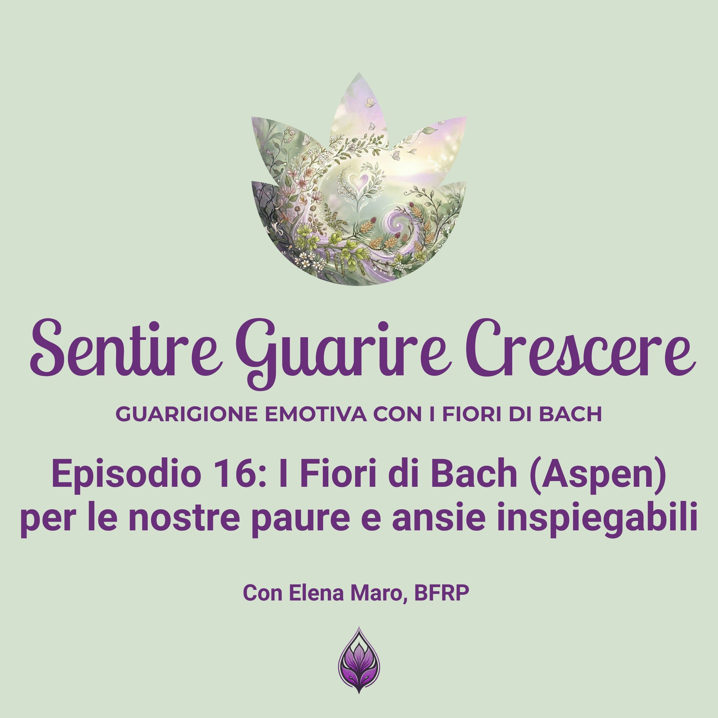  I Fiori di Bach per le nostre paure e ansie inspiegabili (Aspen 🌿) episode artwork