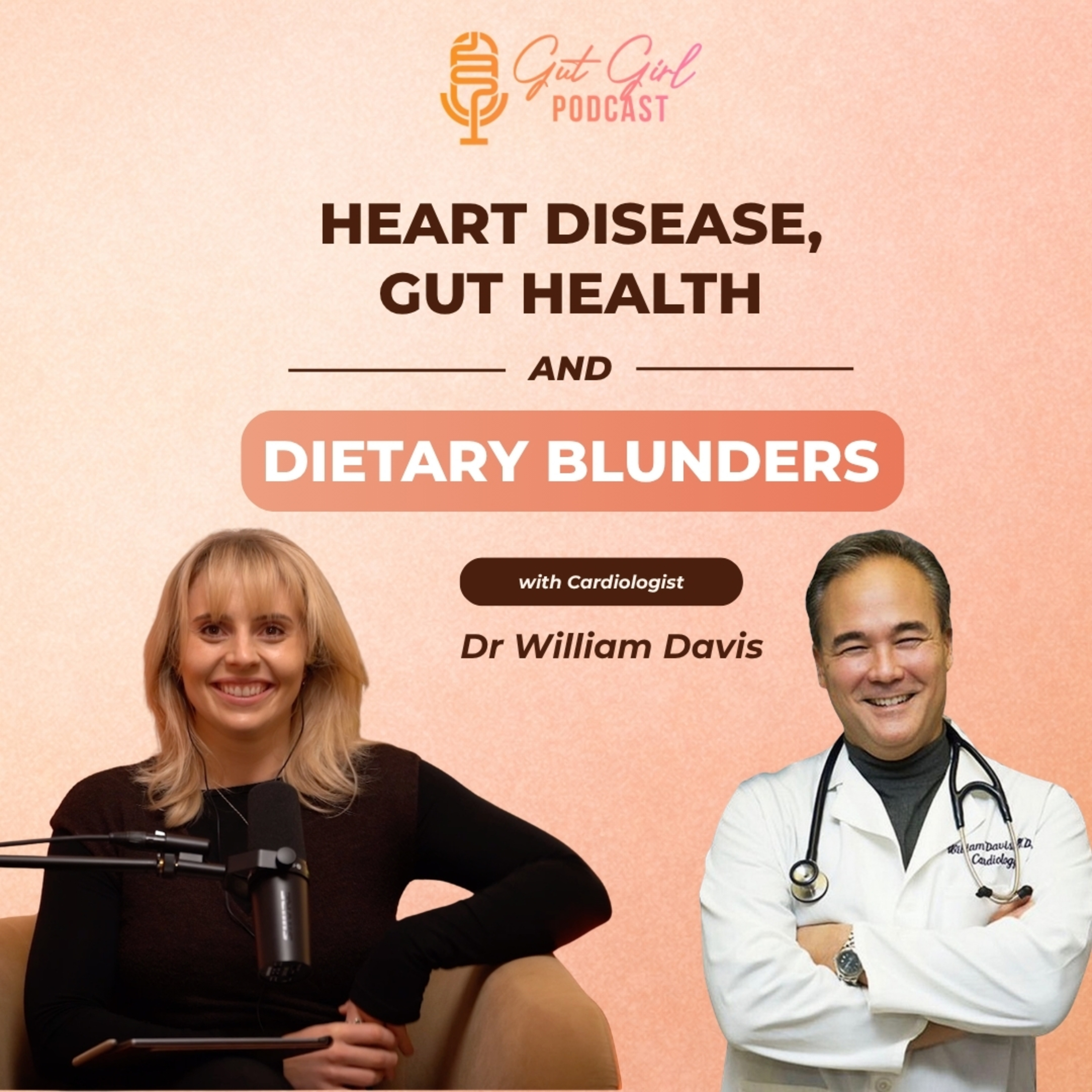 Heart Disease, Gut Health and Dietary Blunders with Cardiologist Dr William Davis episode artwork
