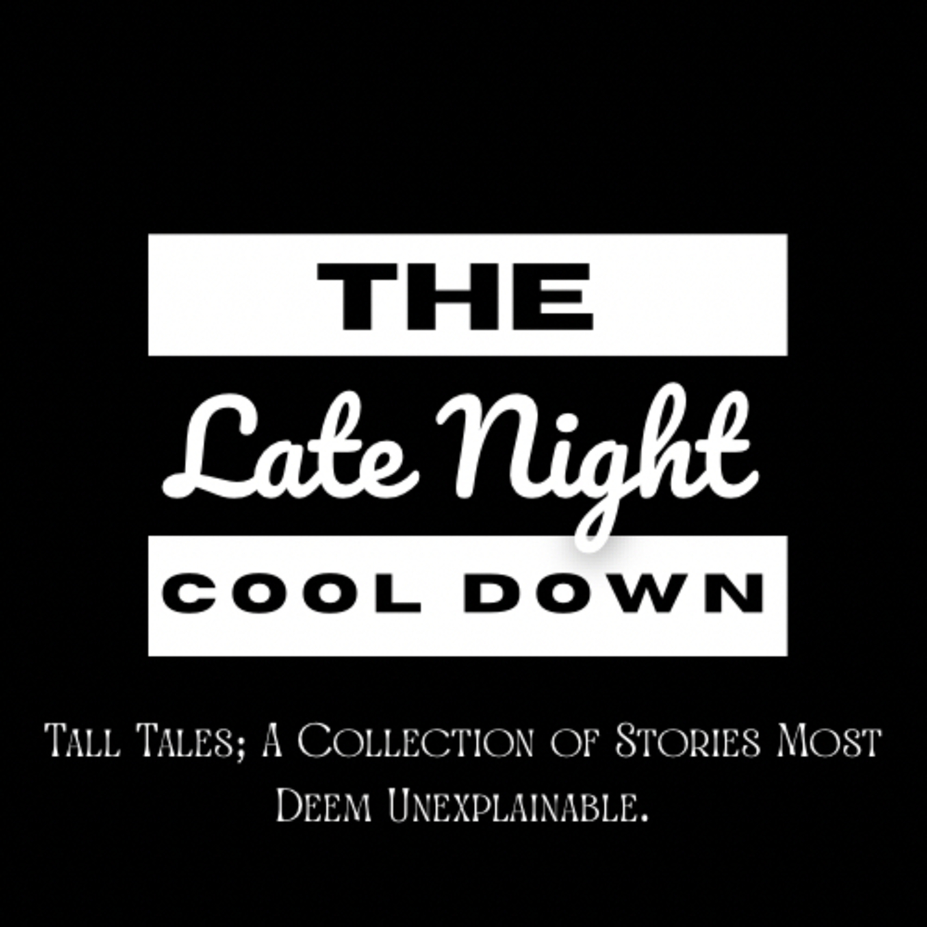 Tall Takes; A Collection of Stories Most Deem Explainable (Part 3)-(Ghost Stories Edition) episode artwork