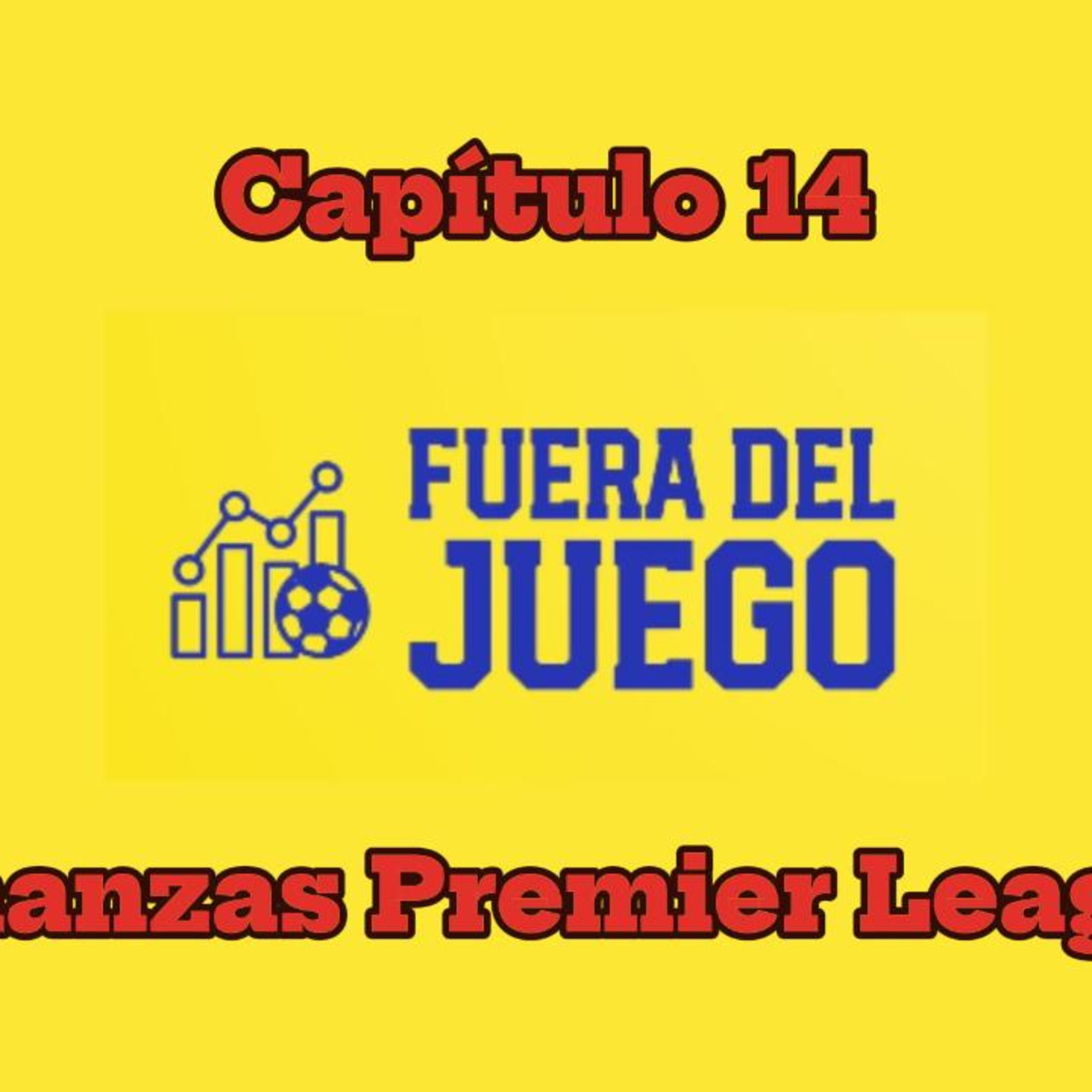 Capitulo 14: Finanzas Premier League episode artwork
