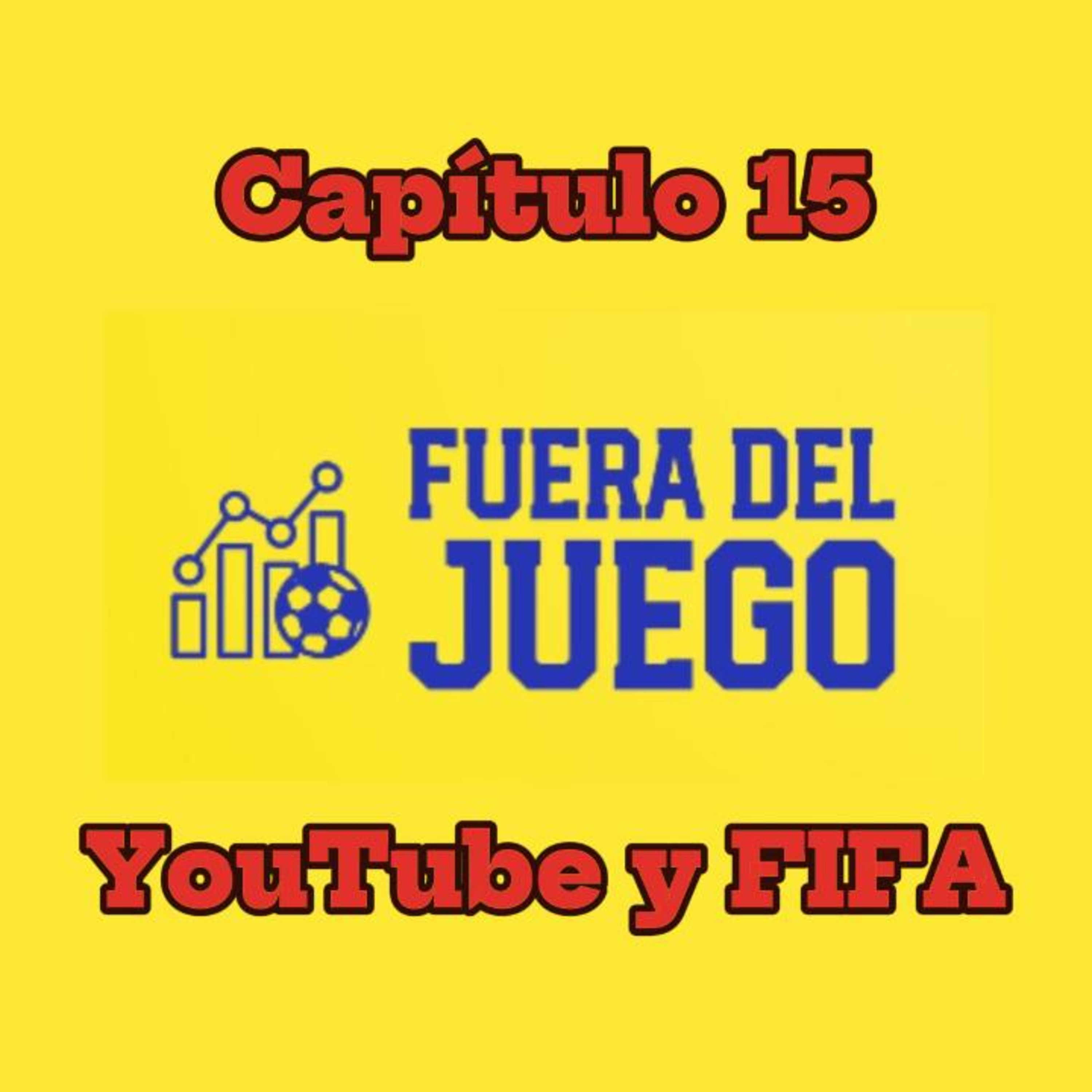 Capítulo 15: YouTube y FIFA episode artwork