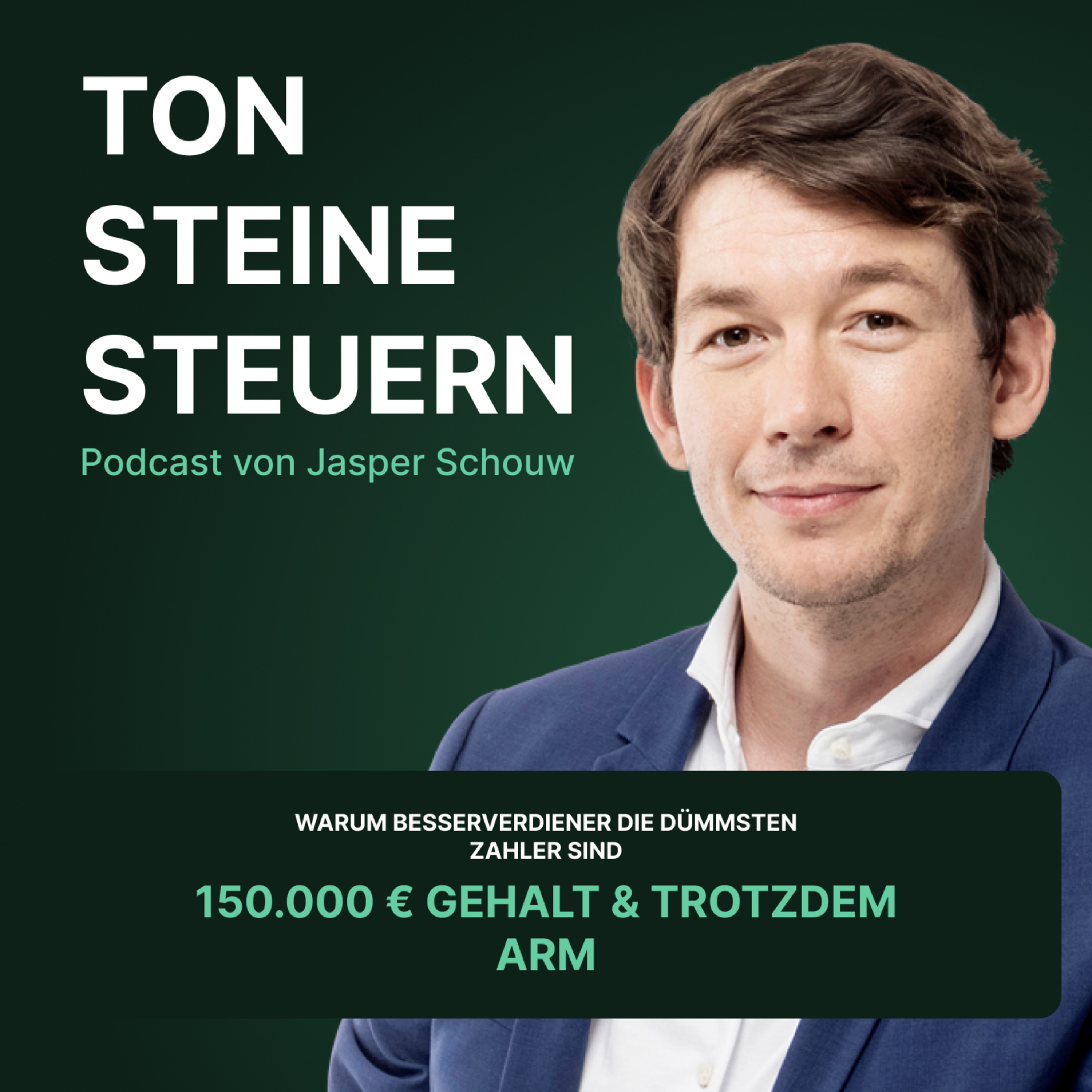 Ton Steine Steuern: 150.000 € Gehalt & trotzdem ARM: Warum Besserverdiener die dümmsten Zahler sind | Podcast episode artwork