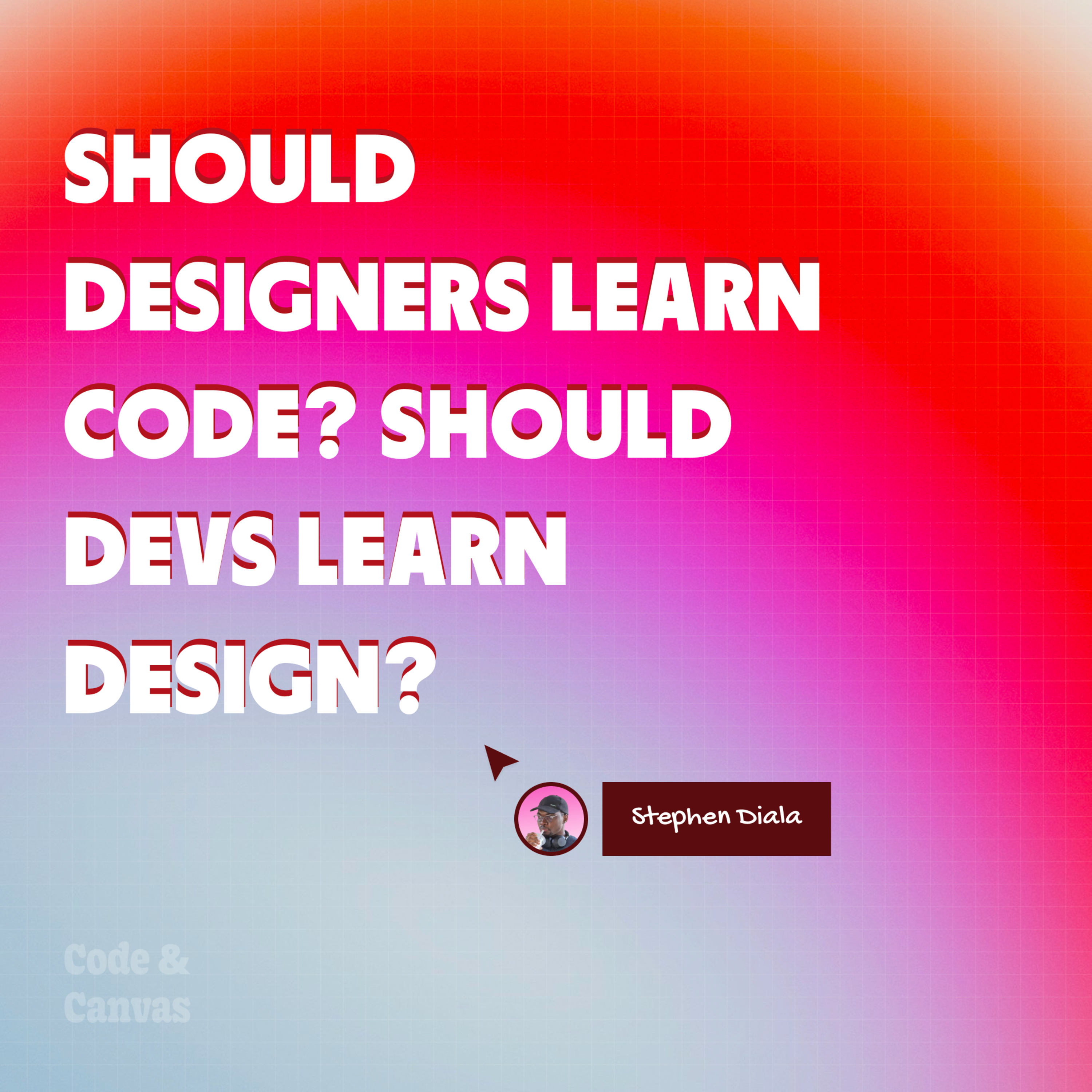 Should Designers Learn Code? Should Dev Learn Design? episode artwork
