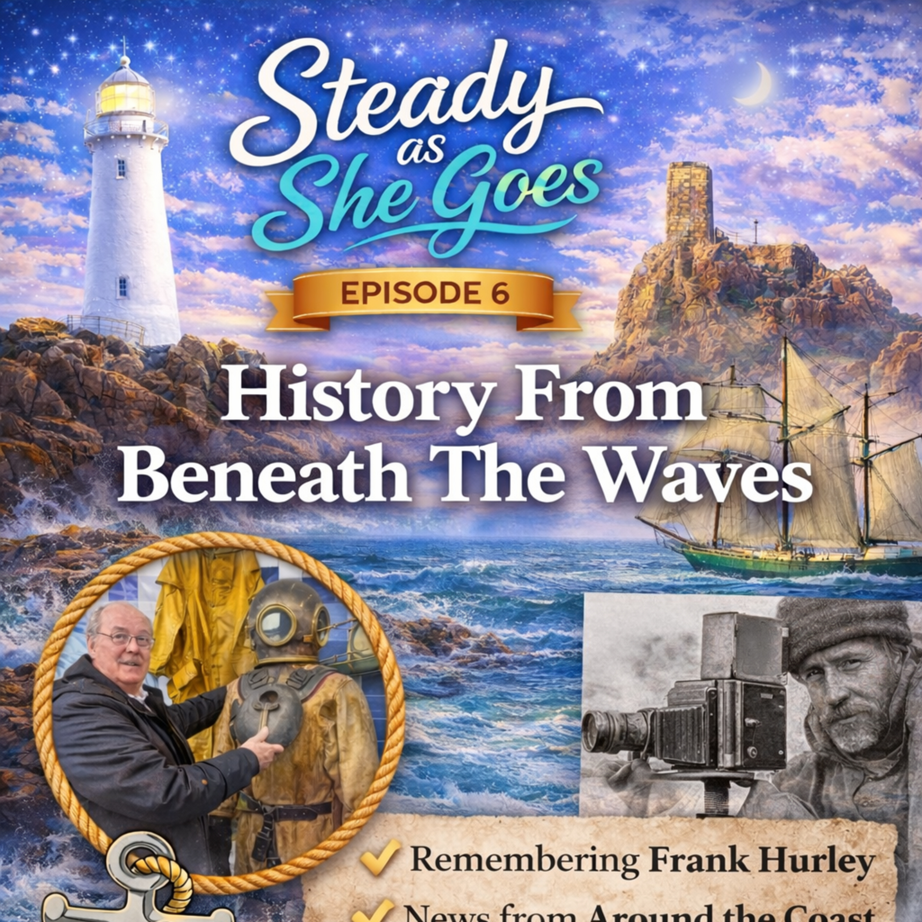 Steady As She Goes — Episode 6 | History From Beneath the Waves episode artwork