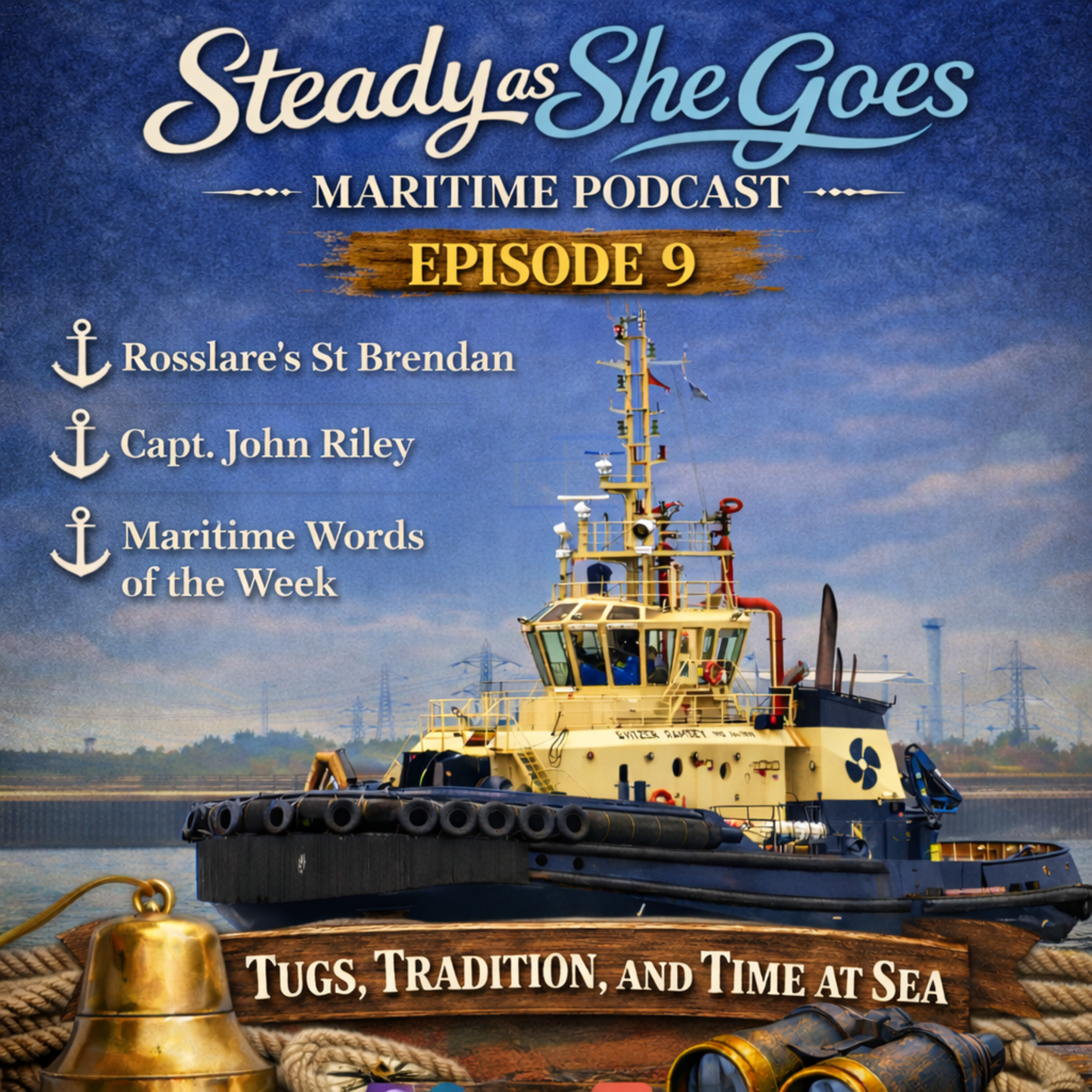 Steady As She Goes - Episode 9 | Tugs, Tradition & Time at Sea episode artwork