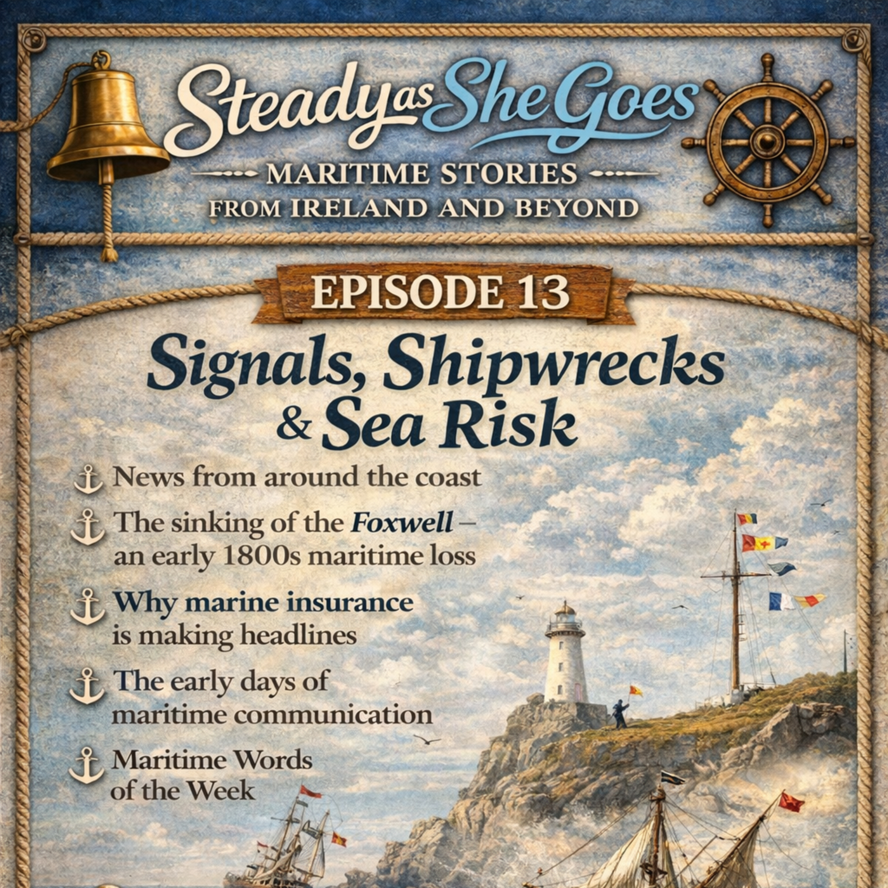 Steady As She Goes - Episode 13 | Signals, Shipwrecks & Sea Risk episode artwork