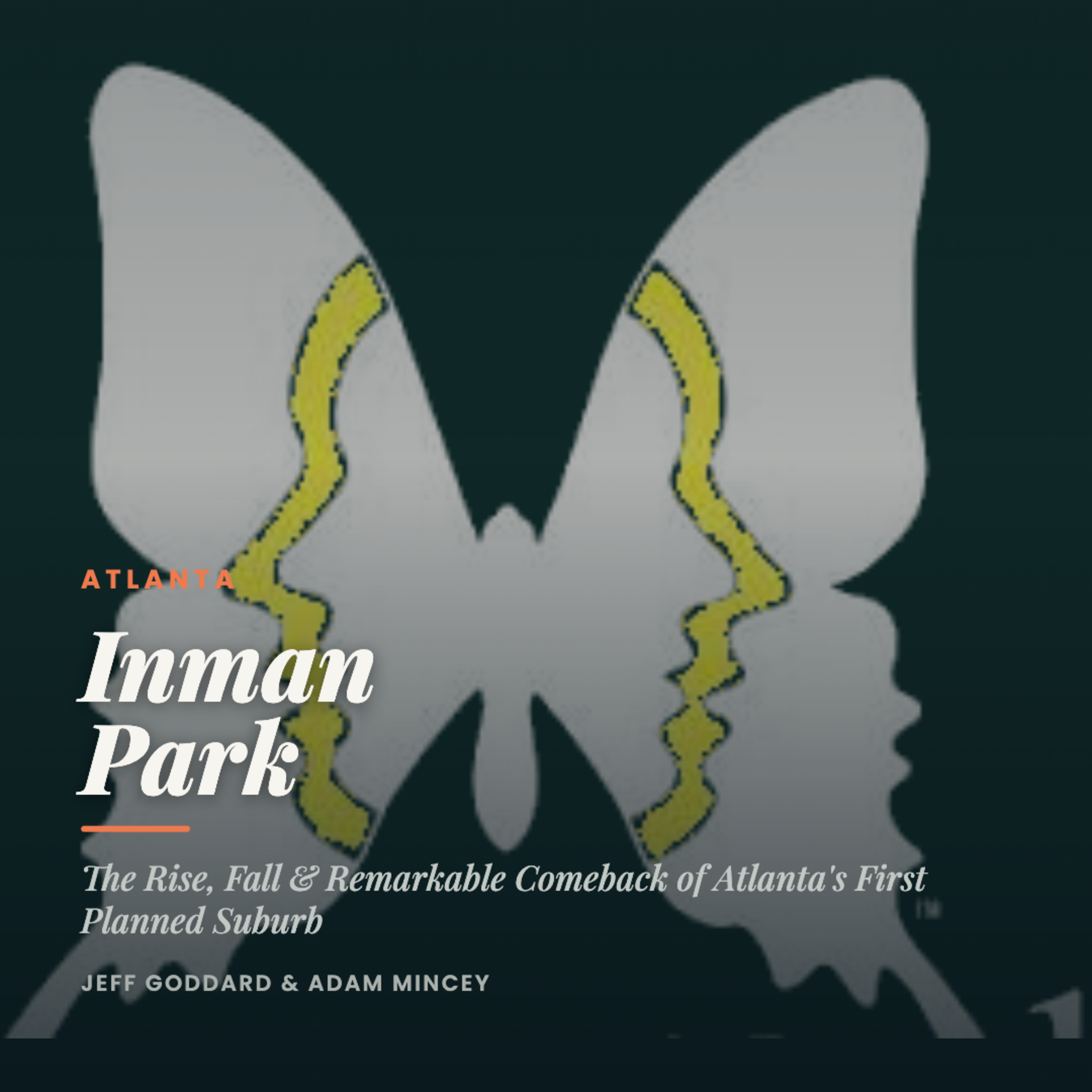 Inman Park Atlanta The Rise, Fall, and Remarkable Comeback of Atlanta's First Planned Suburb episode artwork