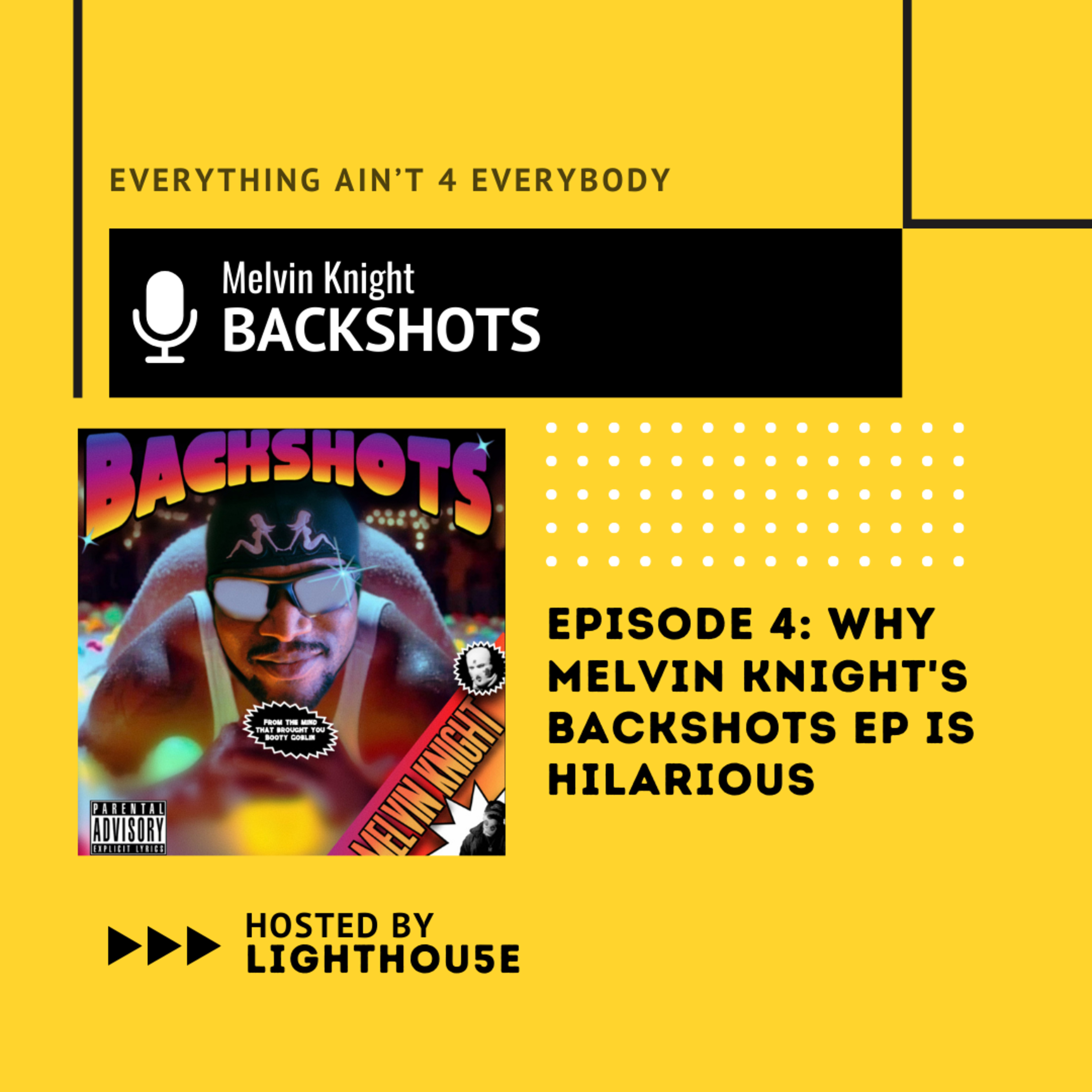  Melvin Knight’s Backshots EP Review: A Hilarious & Soulful R&B Surprise episode artwork