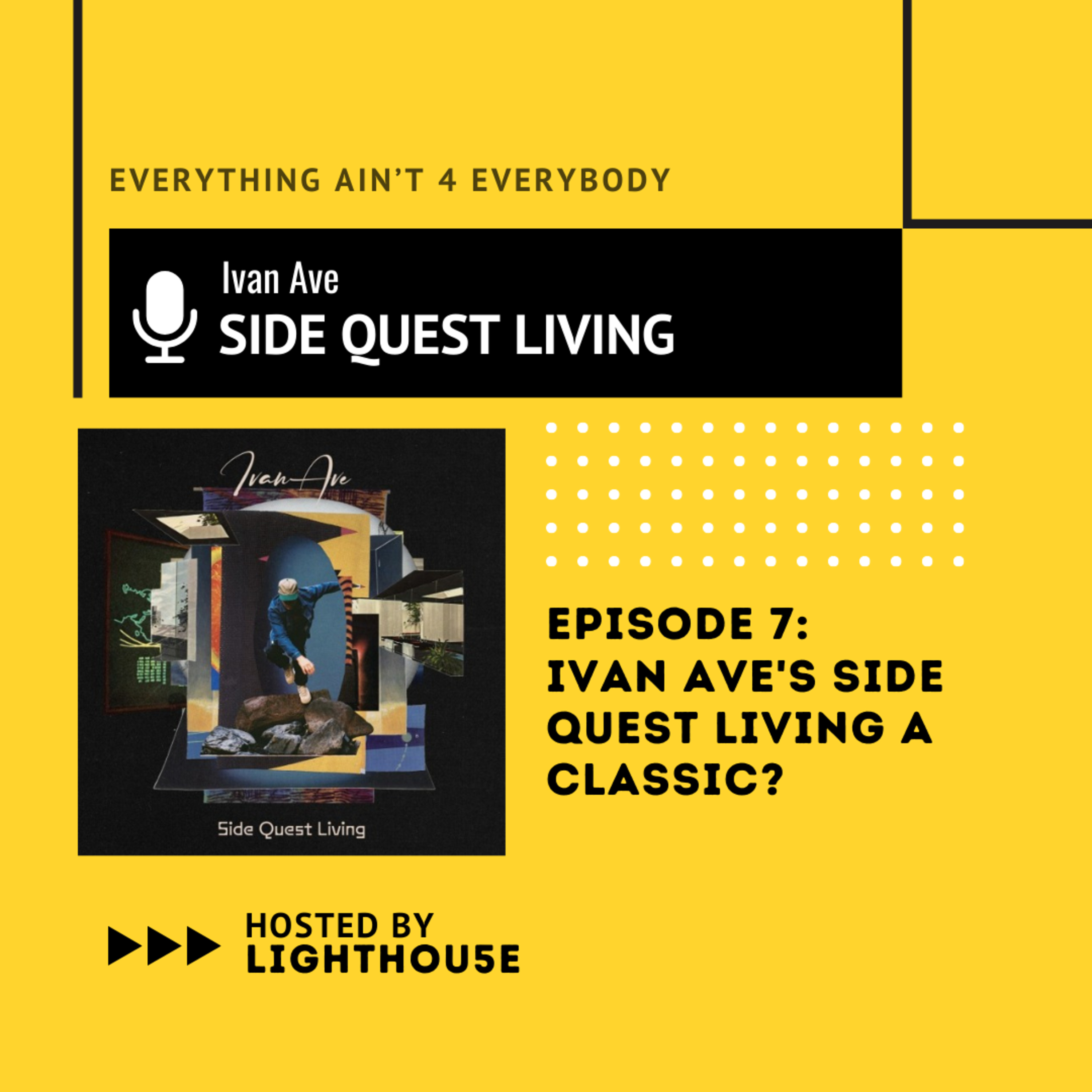 Ivan Ave's Side Quest Living A Classic? episode artwork