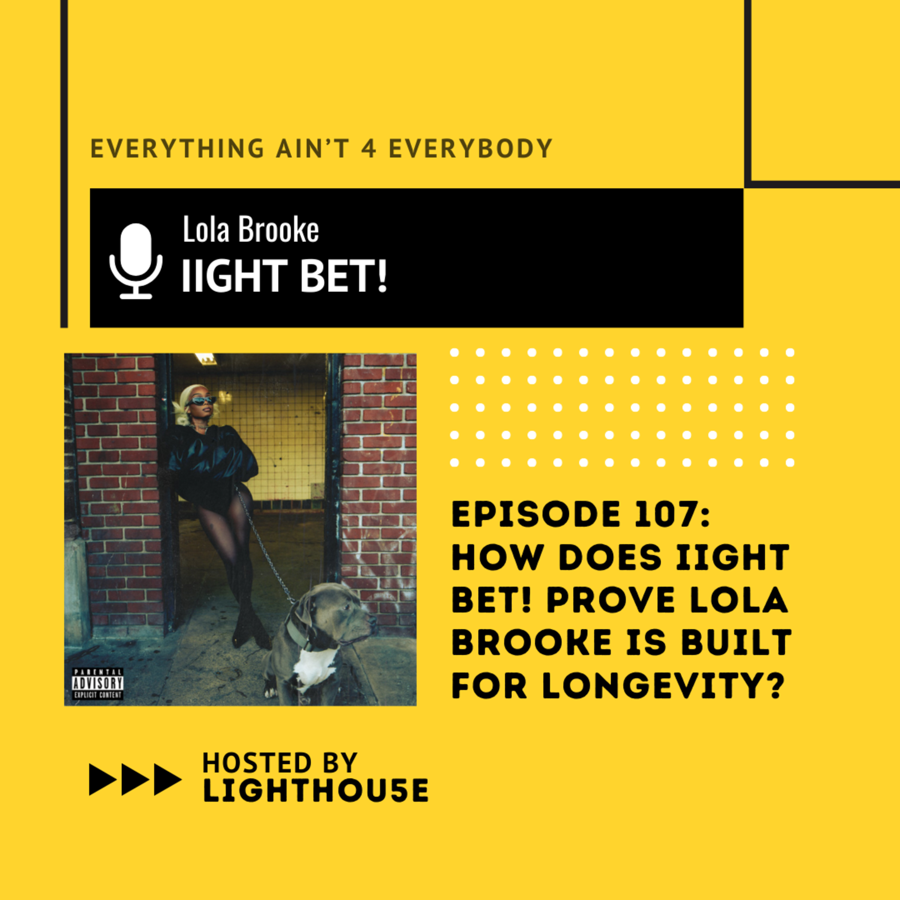 How Does iight bet! Prove Lola Brooke Is Built for Longevity? episode artwork
