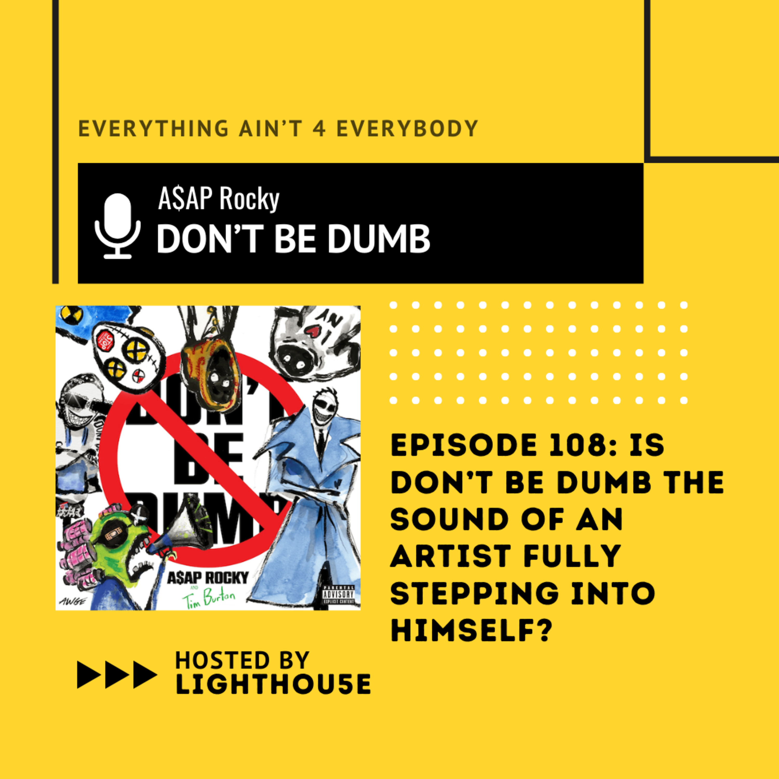 Is ASAP ROCKY's Don’t Be Dumb the sound of an artist fully stepping into himself?  episode artwork