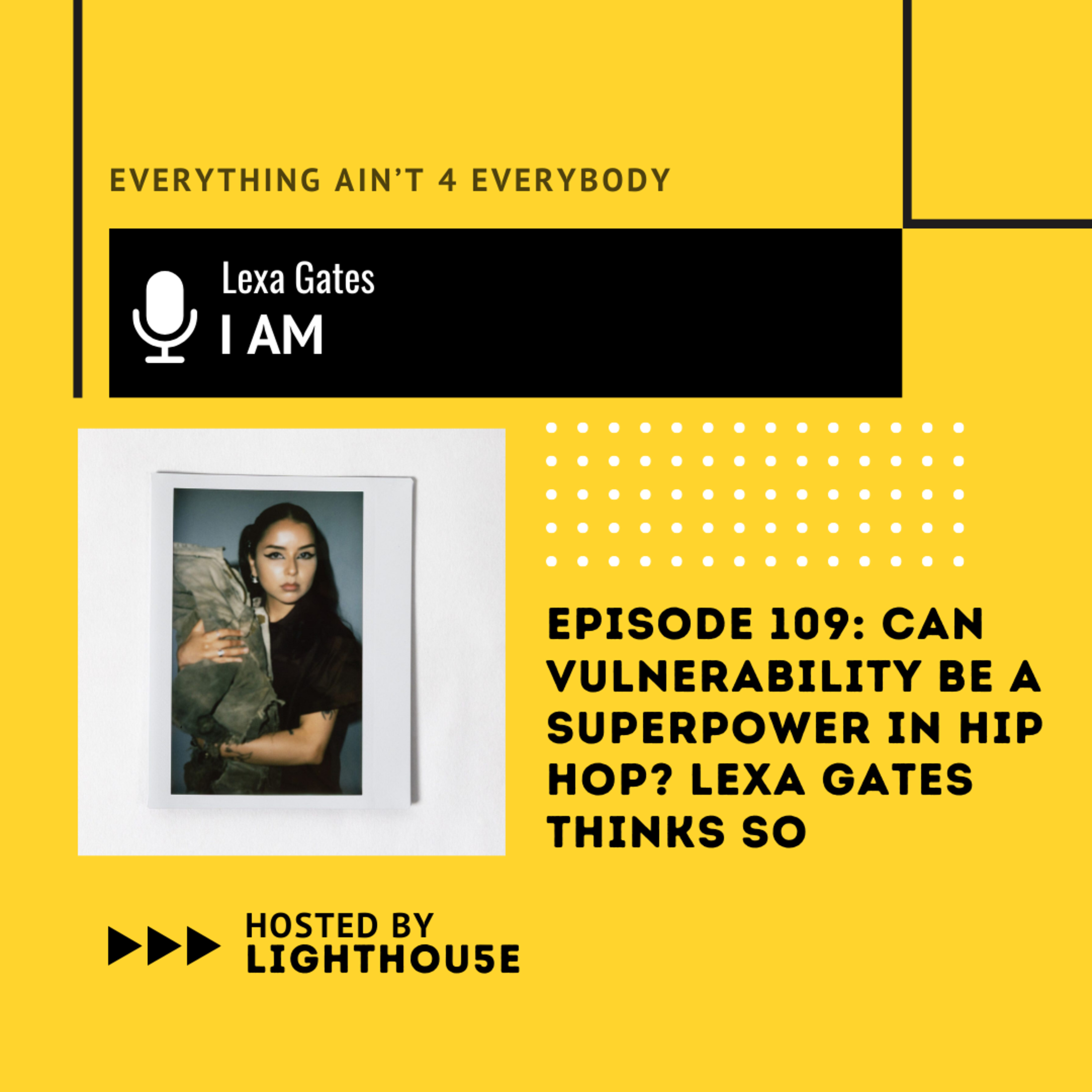 Can Vulnerability Be a Superpower in Hip Hop? Lexa Gates Thinks So episode artwork