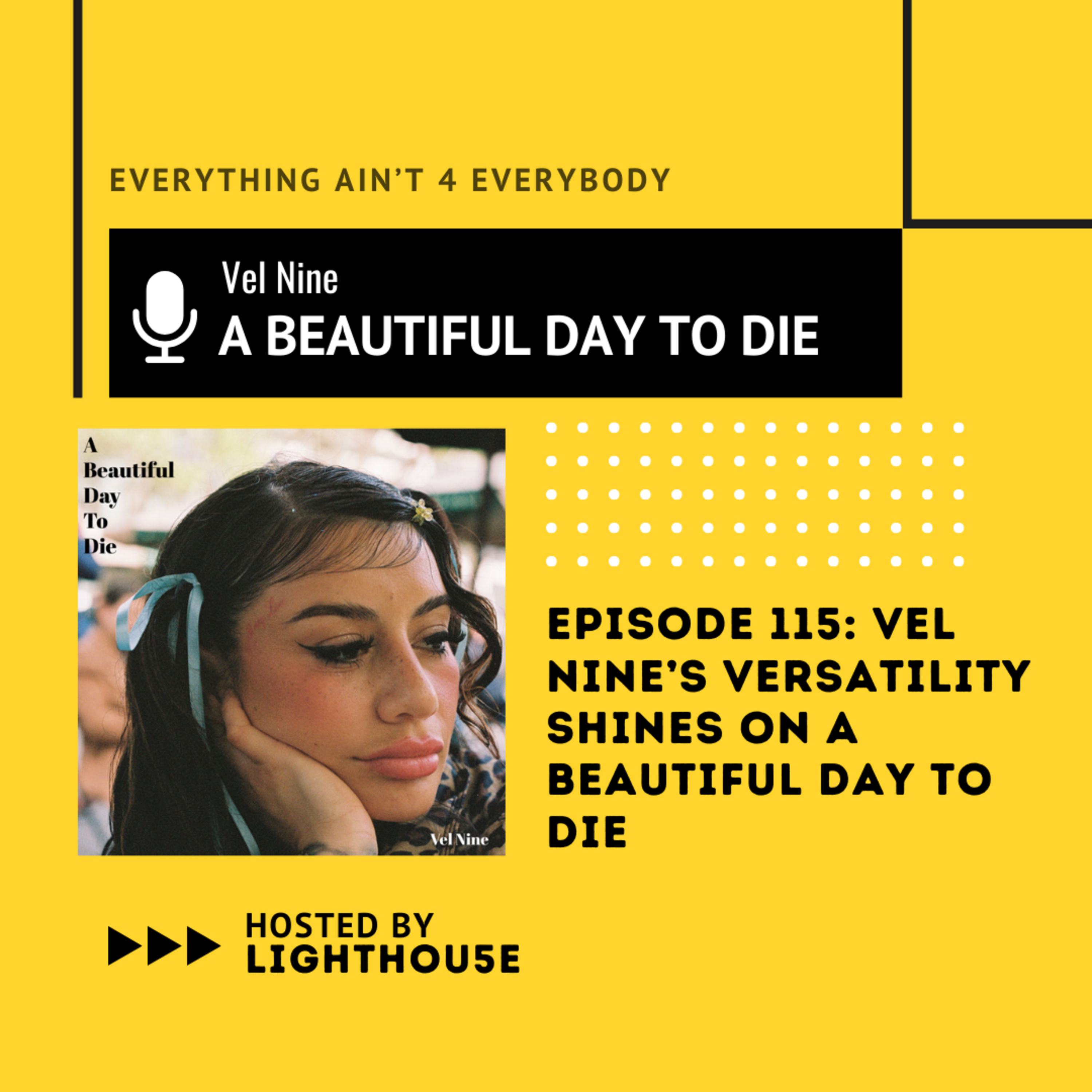 Vel Nine’s Versatility Shines on A Beautiful Day To Die episode artwork