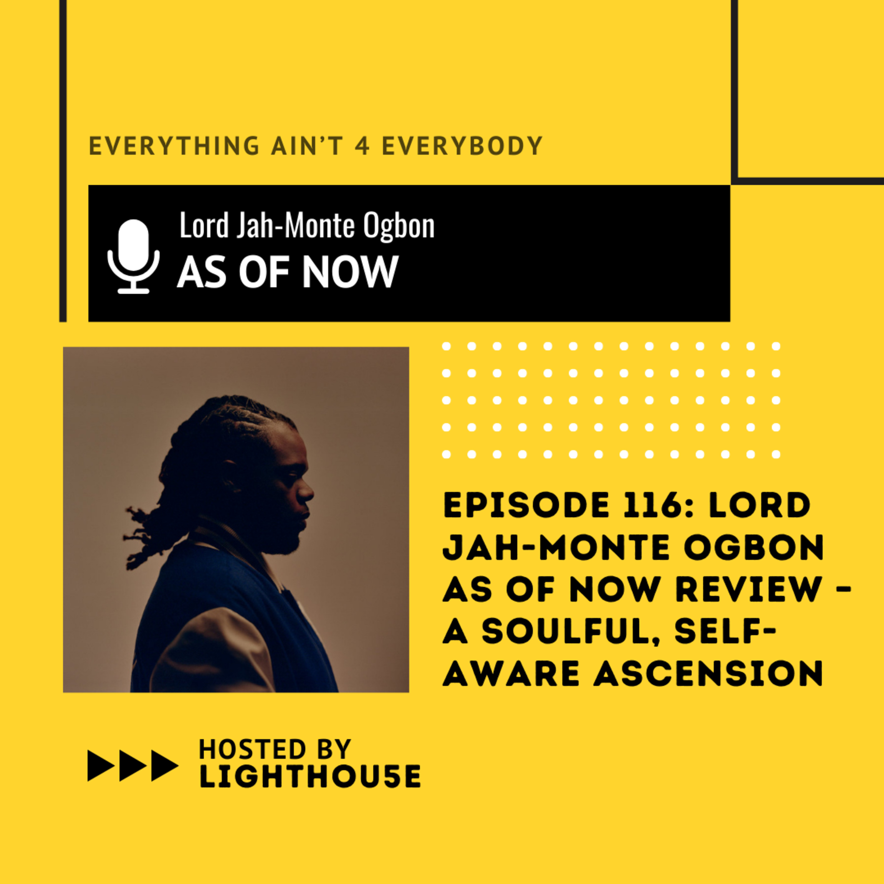 Lord Jah Monte Ogbon As of Now Review – A Soulful, Self Aware Ascension episode artwork