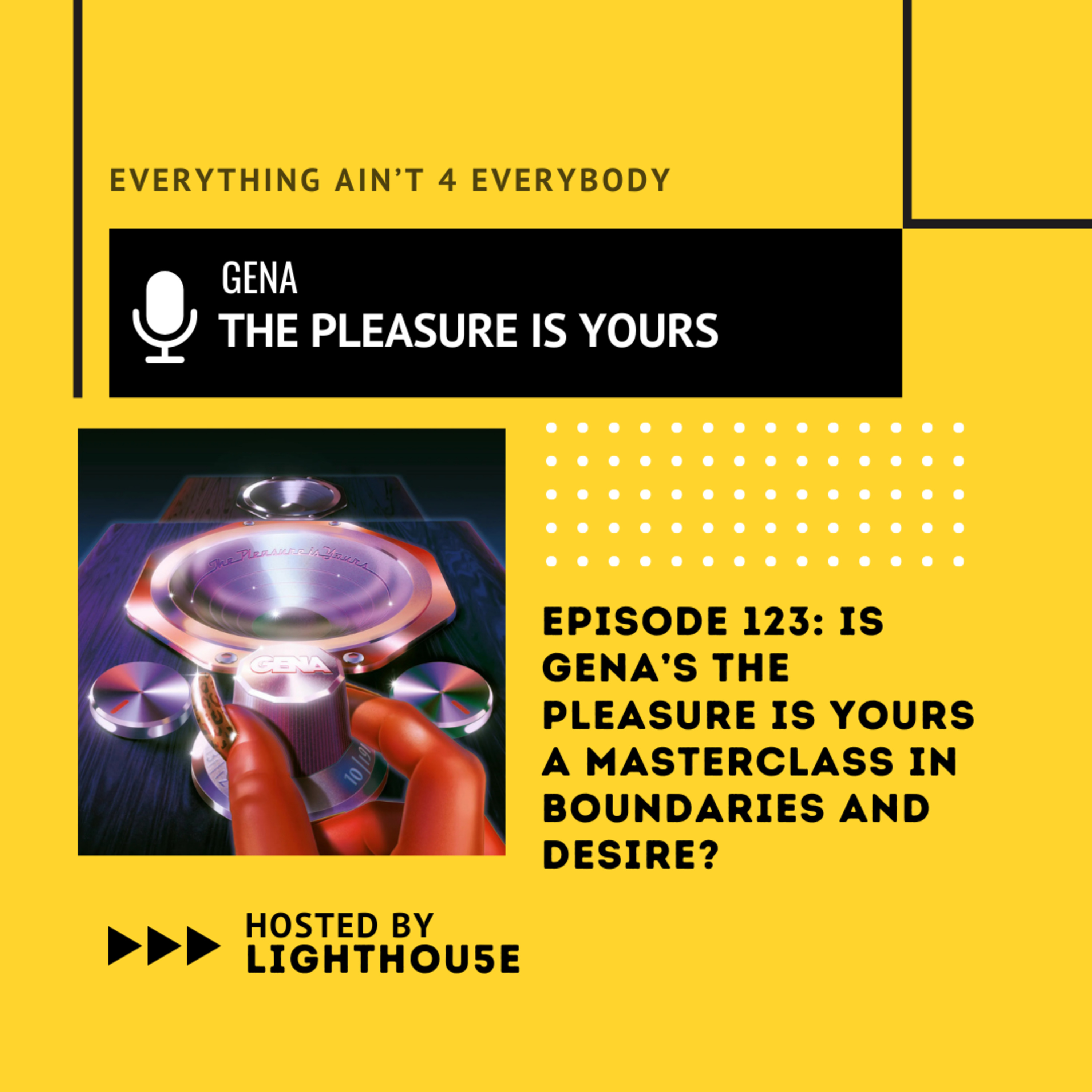 Is GENA’S The Pleasure Is Yours a Masterclass in Boundaries and Desire? episode artwork