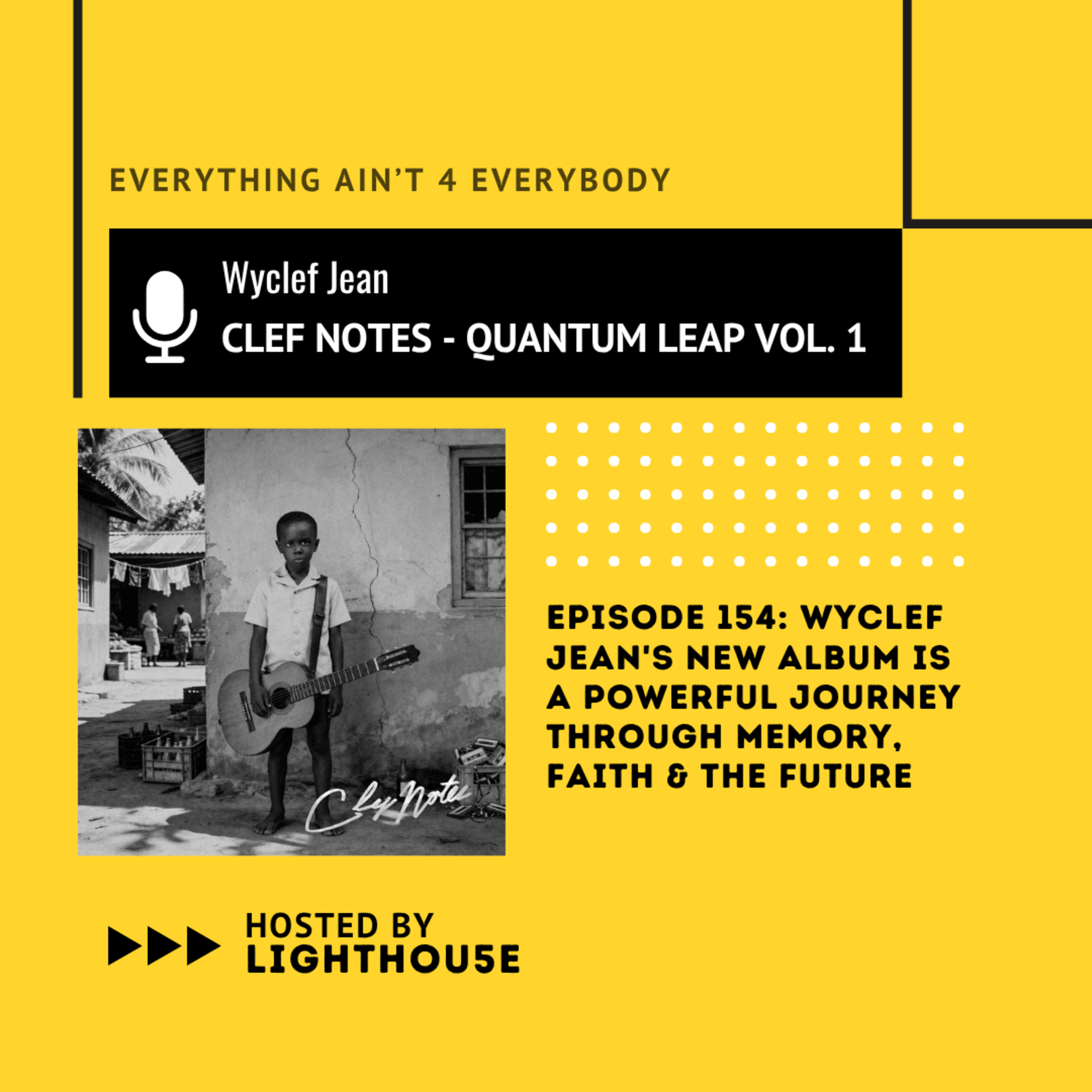 Wyclef Jean's New Album Is a Powerful Journey Through Memory, Faith & the Future episode artwork