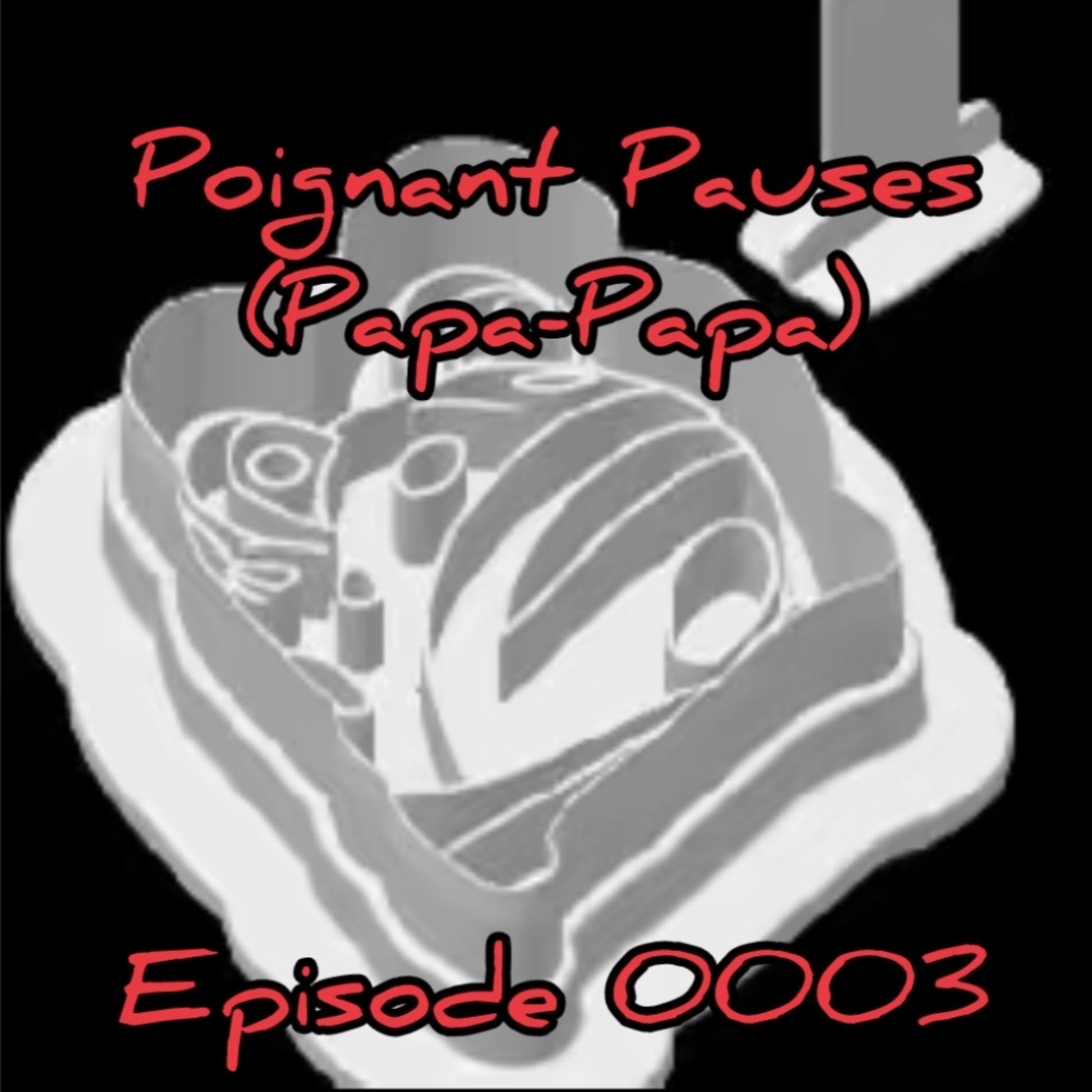 Papa-Papa 0003: Diane Has a Hard Time Pronouncing “Poignant” (It’s the G) episode artwork