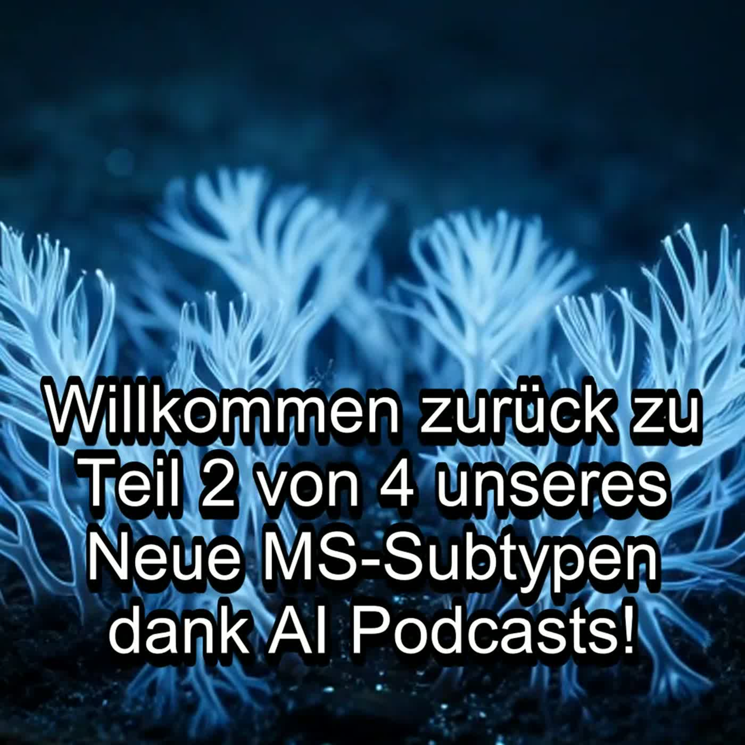 Teil 2/4 - Neue MS-Subtypen dank AI – Teil 2 - MS Info Channel Podcast episode artwork