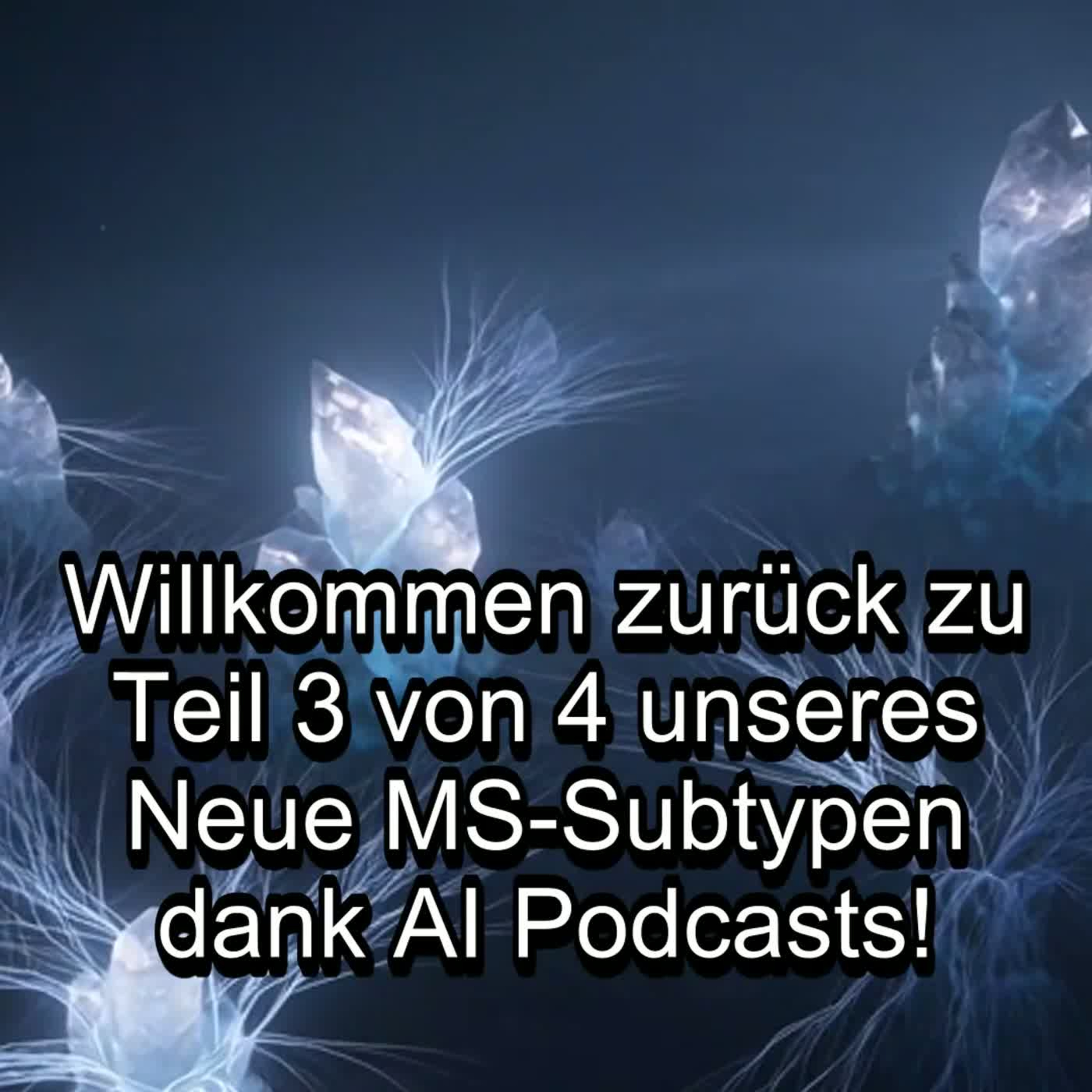 Teil 3/4 - Neue MS-Subtypen dank AI und das FAHMM-Modell - MS Info Channel Podcast episode artwork