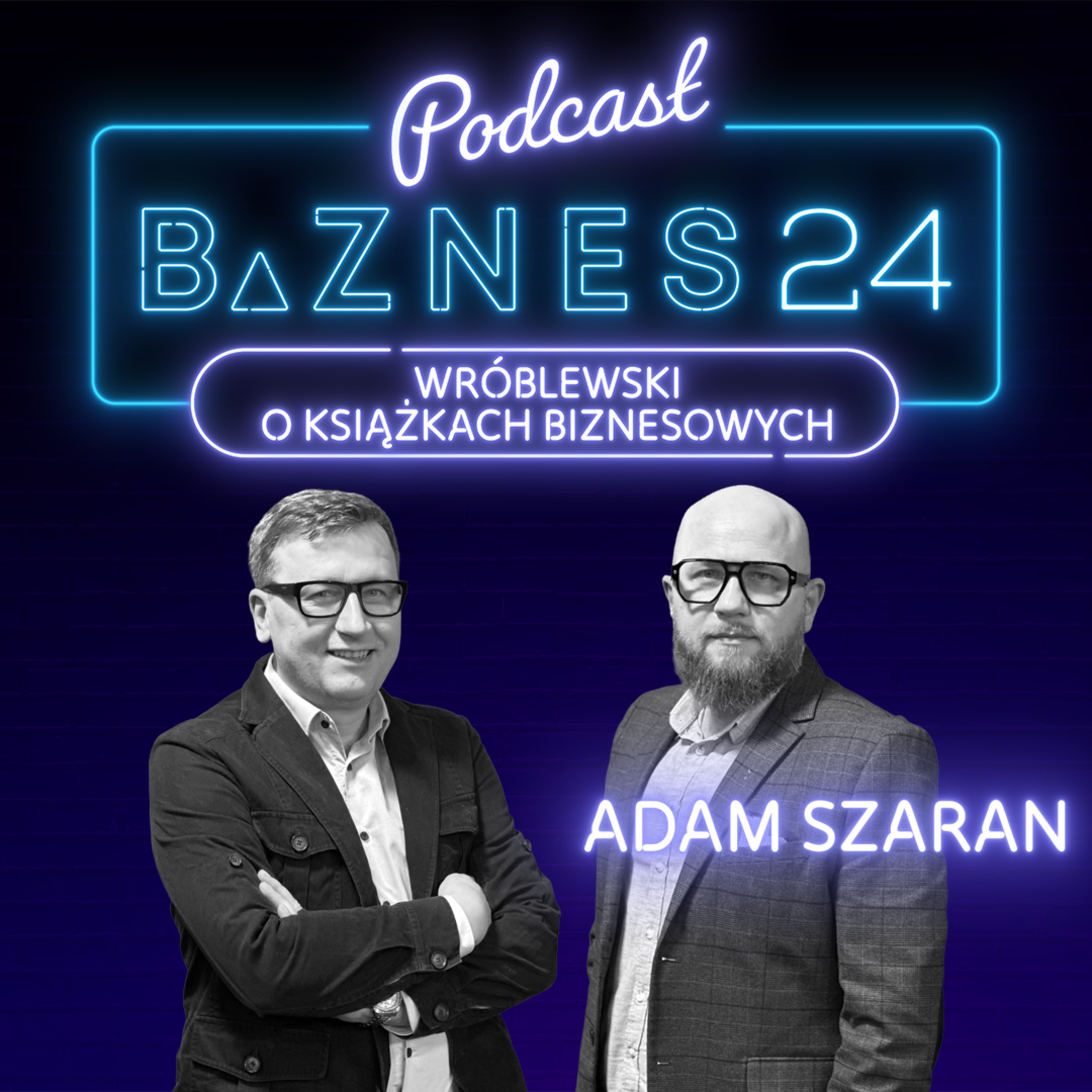 PODCASTY BIZNES24 | Biznes od kuchni. Decyzje. Kariera. Przywództwo.